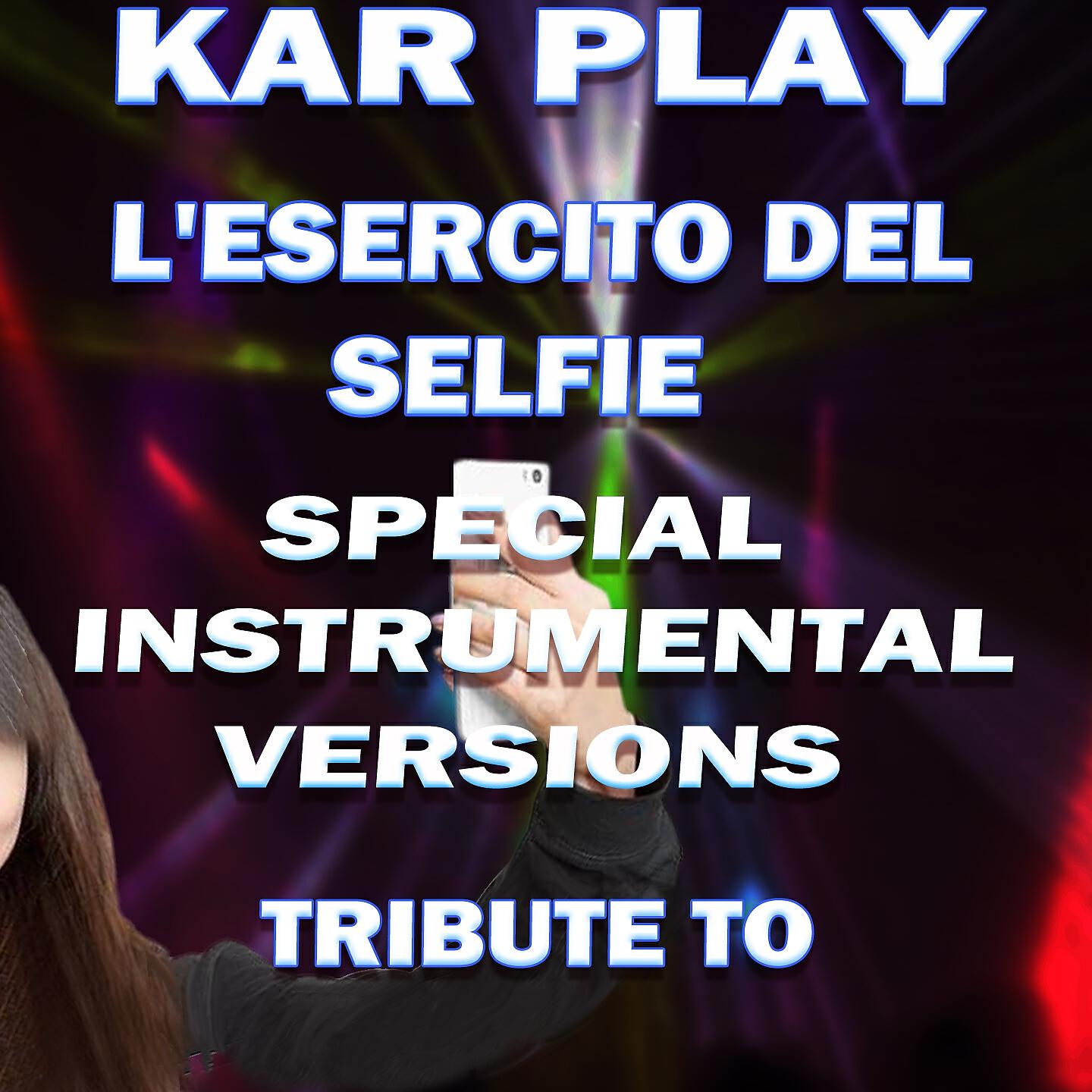 Kar Play - L'esercito Del Selfie (Like Instrumental Mix)