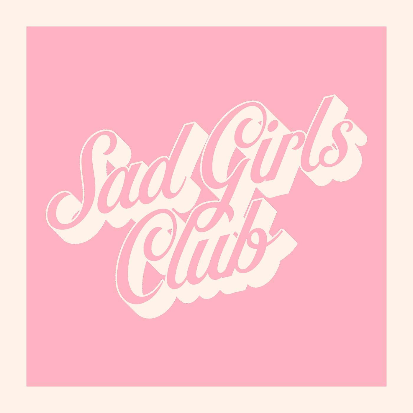 Постер альбома Sad Girls Club