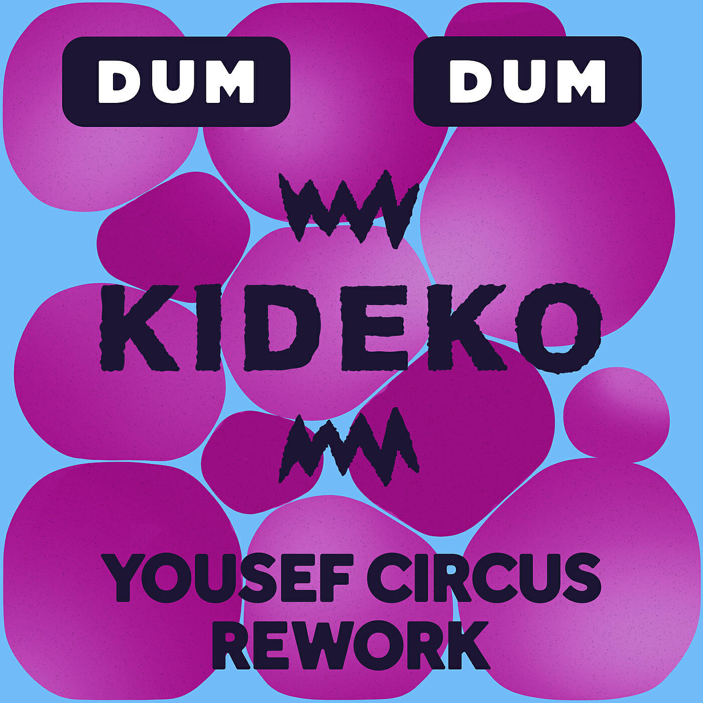 Kideko - Dum Dum (Yousef Circus Rework)