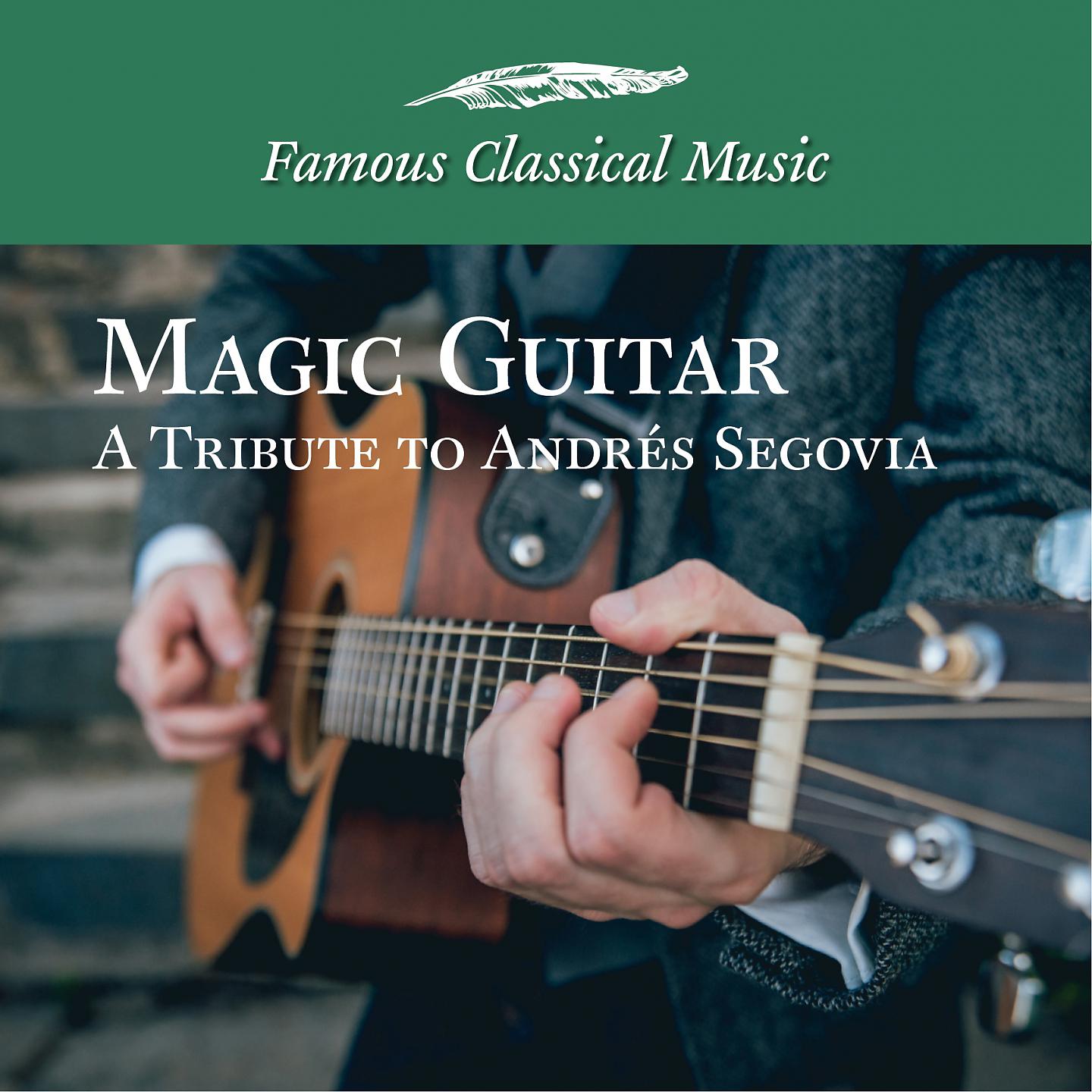 Постер альбома Magic Guitar - A Tribute to Andres Segovia