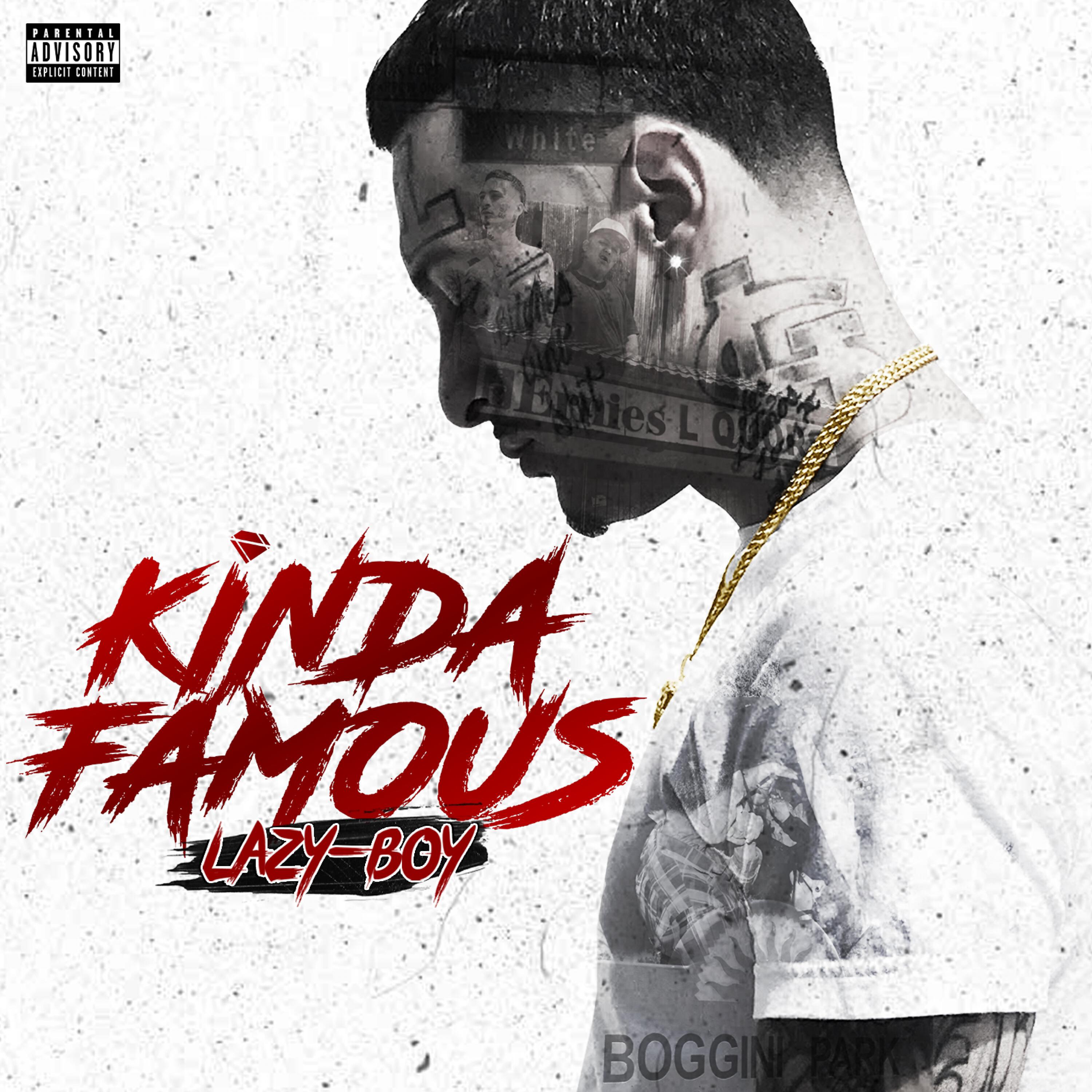 Lazy-Boy - Kinda Famous (feat. Snootie Wild)