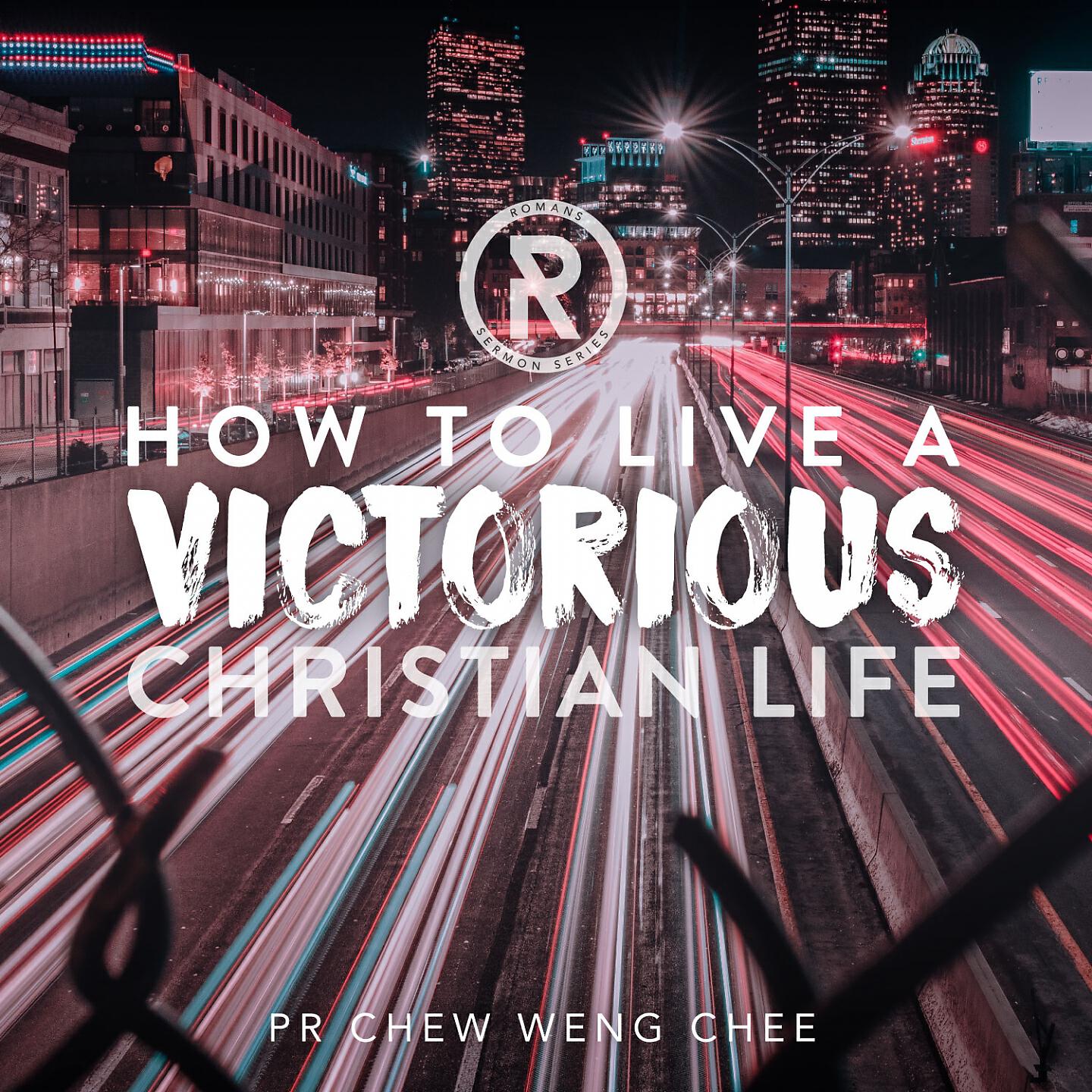 SIBKL - How to Live a Victorious Christian Life