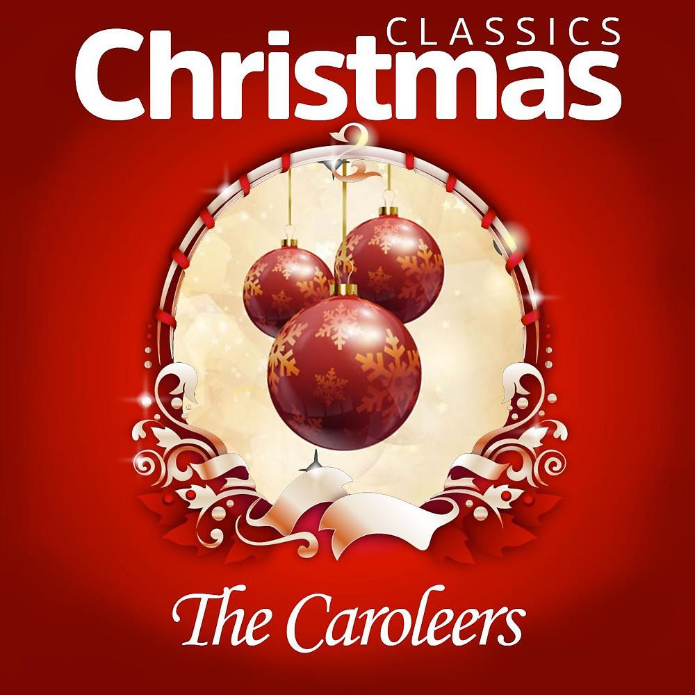 The Caroleers - Sing We Now of Christmas (Remastered)