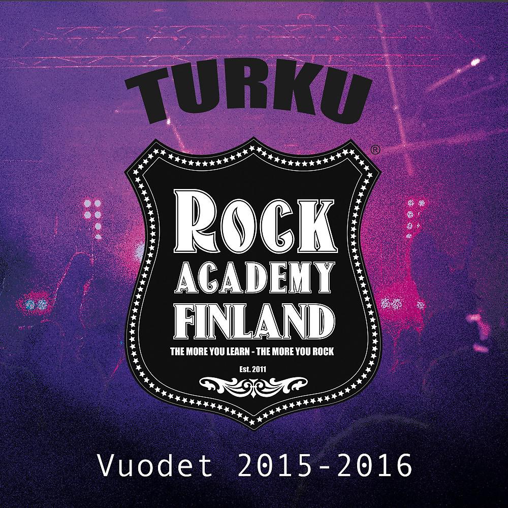 Постер альбома Turku Rock Academy - Vuodet 2015-2016
