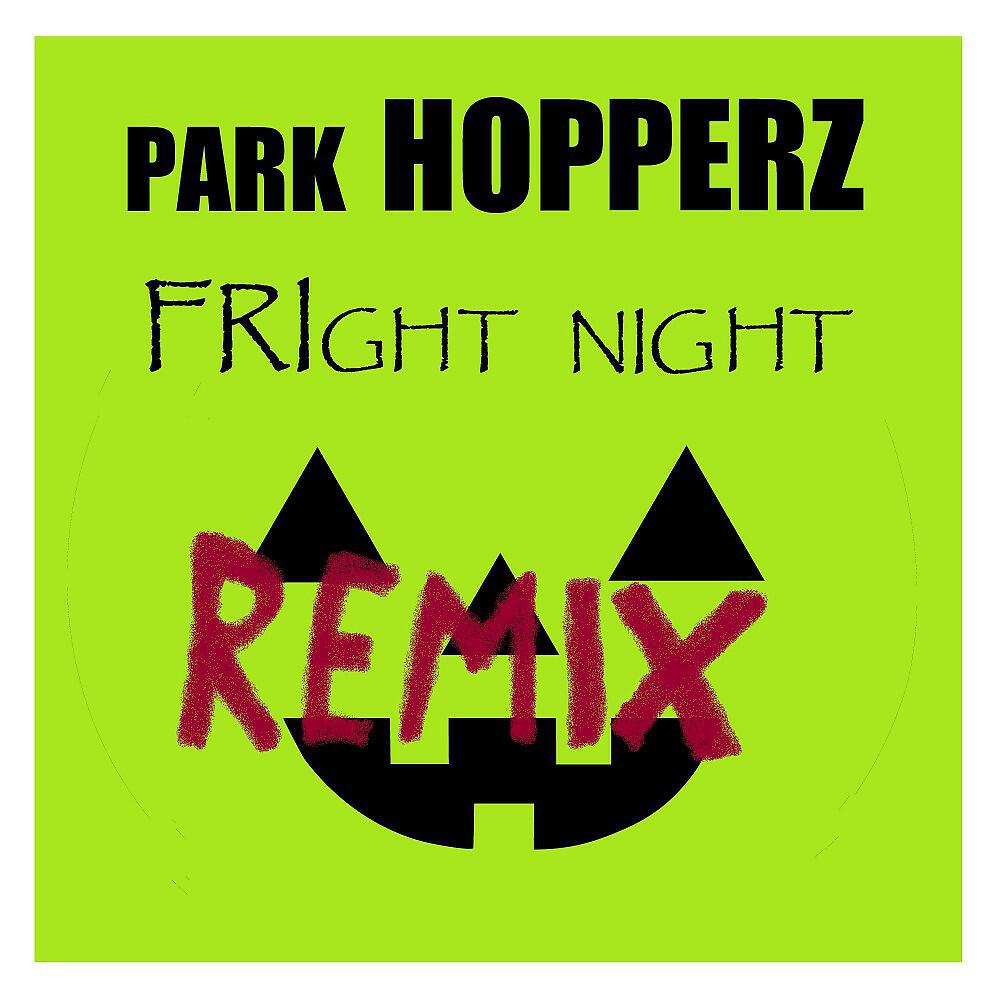 Park Hopperz - Fright Night (Deniz Rain Edit)