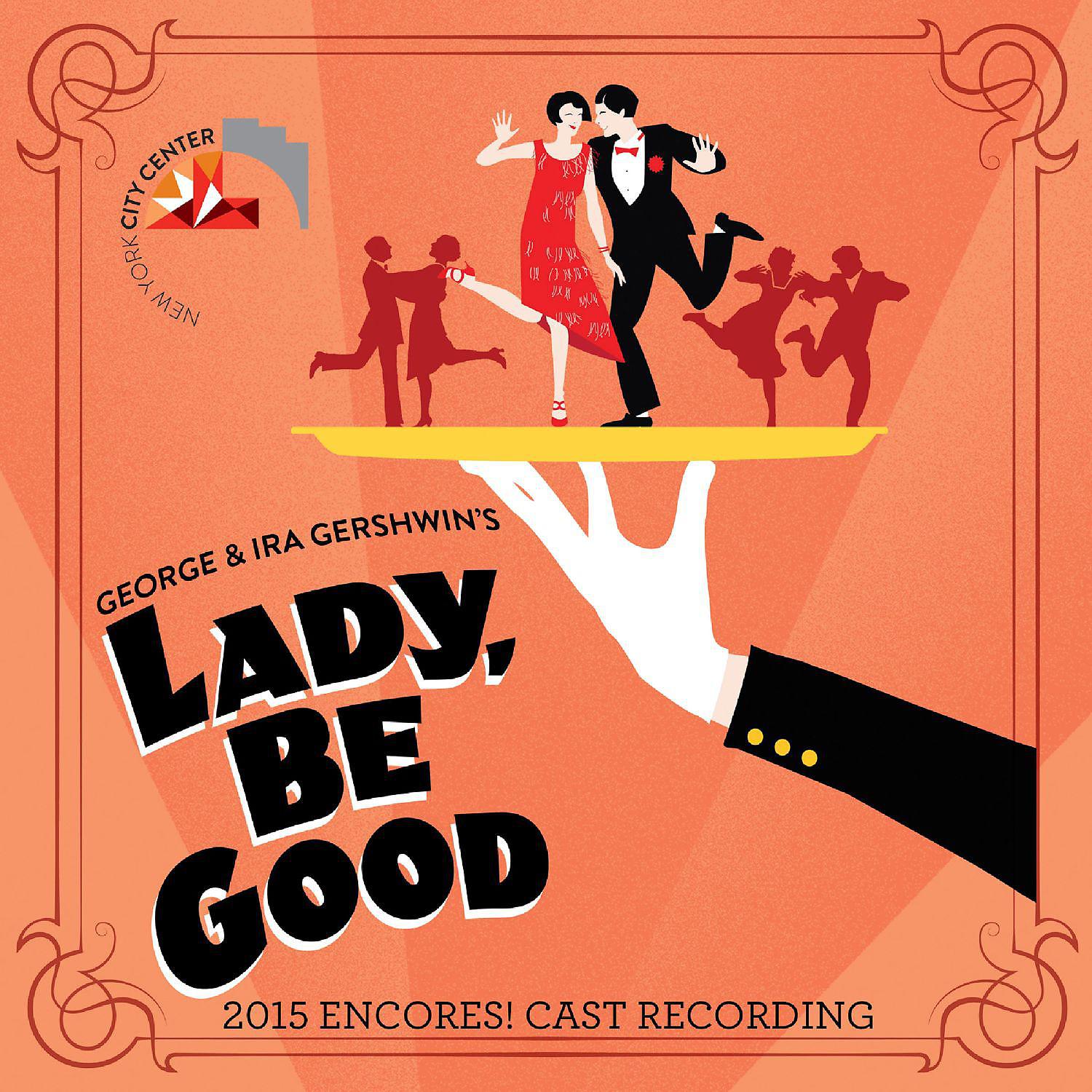 Постер альбома Lady, Be Good! (2015 Encores! Cast Recording)