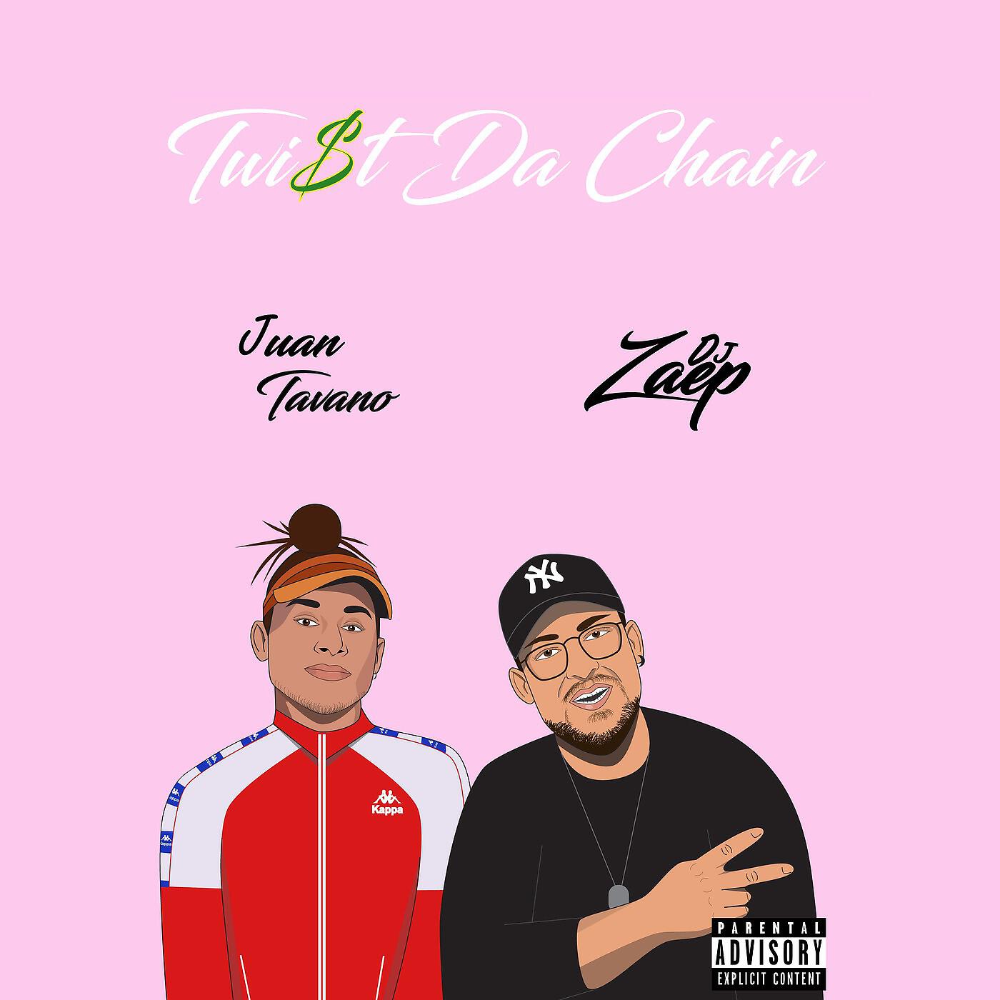 DJ Zaep & Juan Tavano - Twist da Chain
