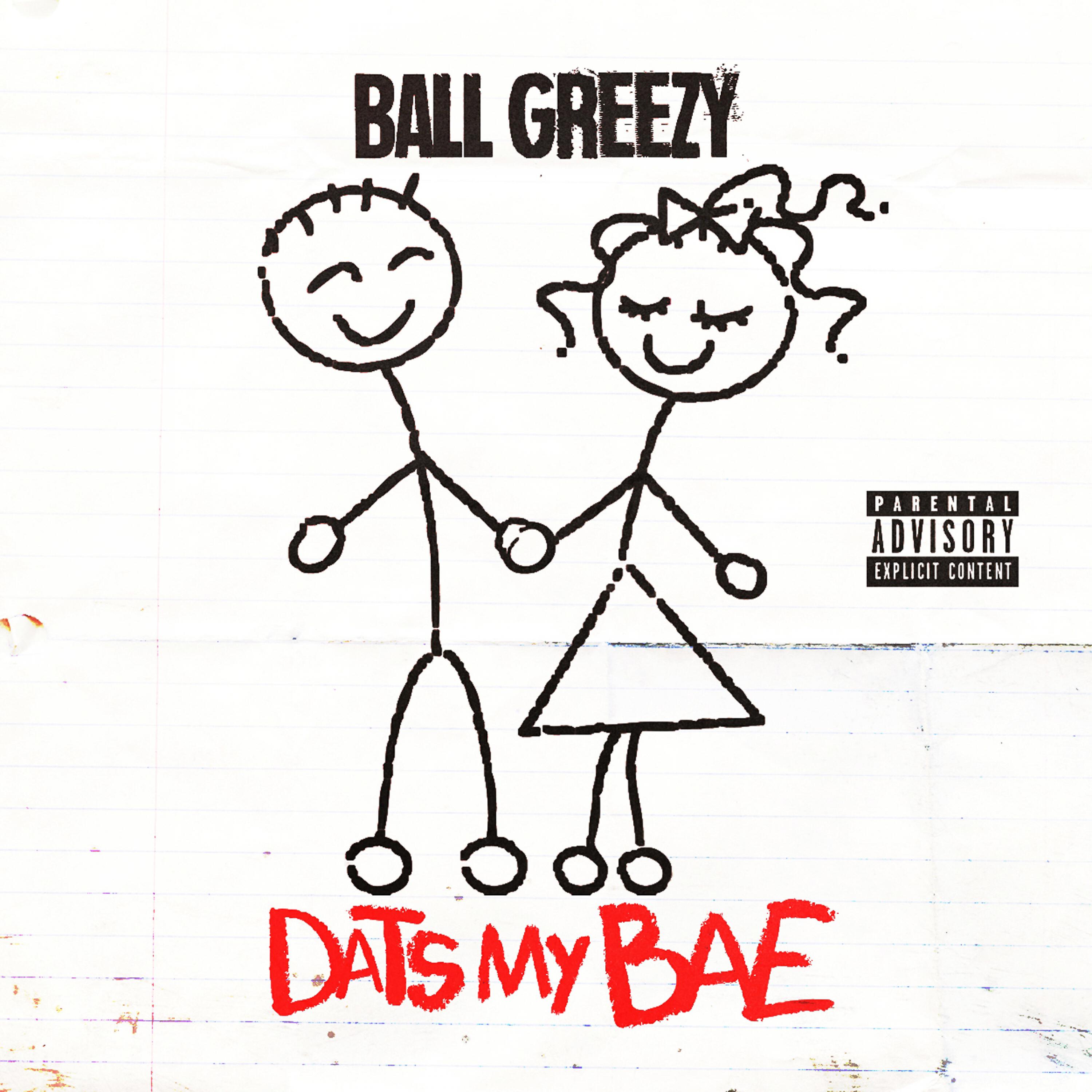 Ball Greezy - Dats My Bae