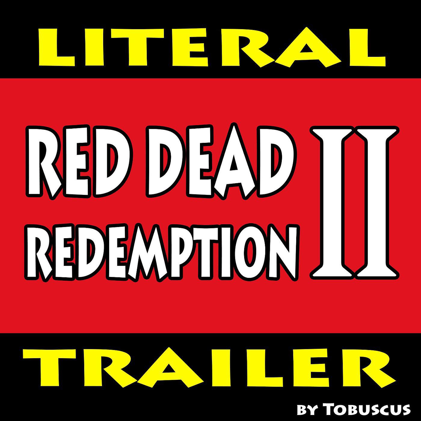 Tobuscus - Red Dead Redemption 2 (Literal Trailer)