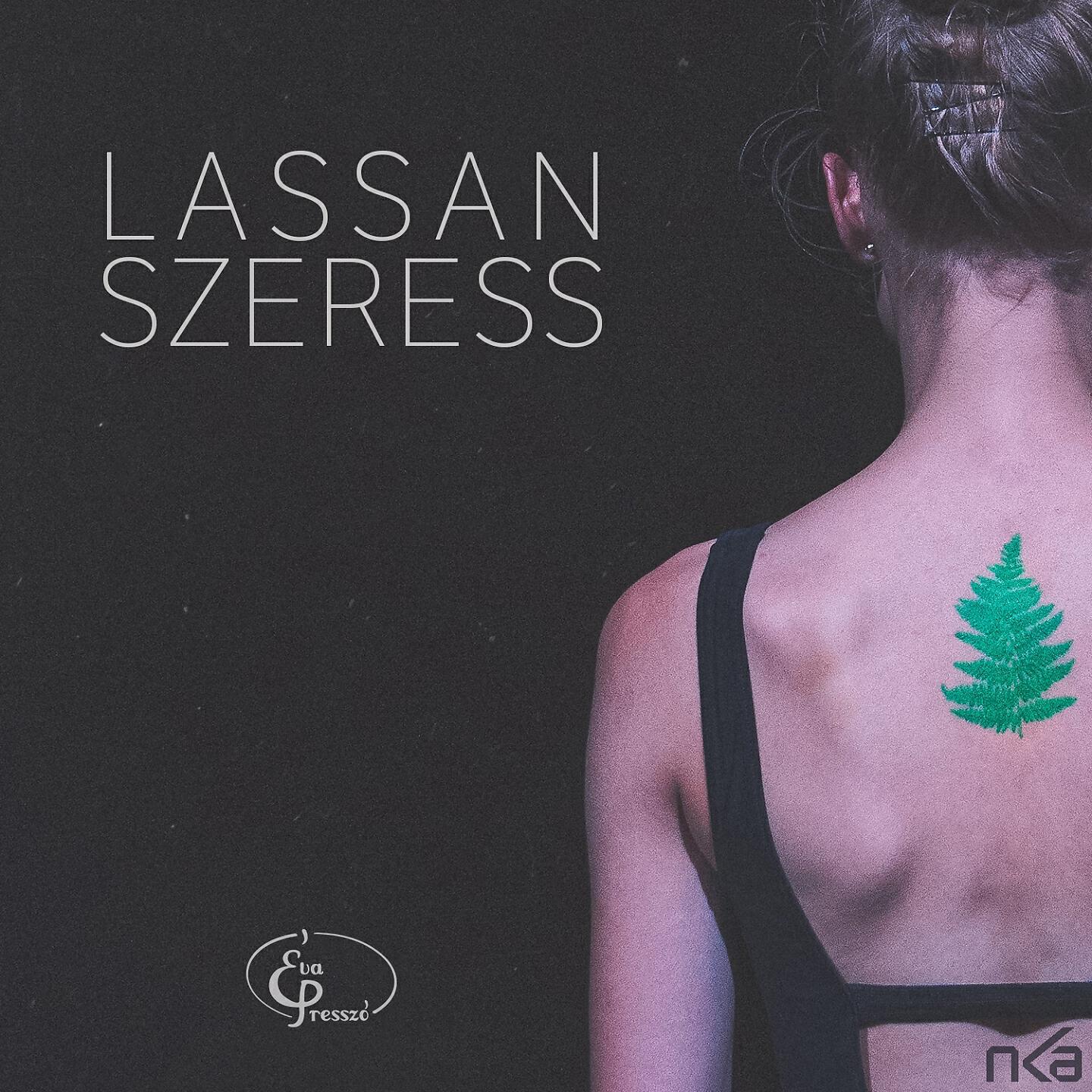 Éva Presszó - Lassan Szeress