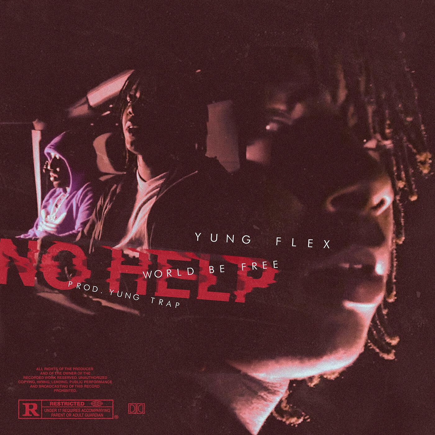 Yung Flex - No Help (feat. World Be Free)