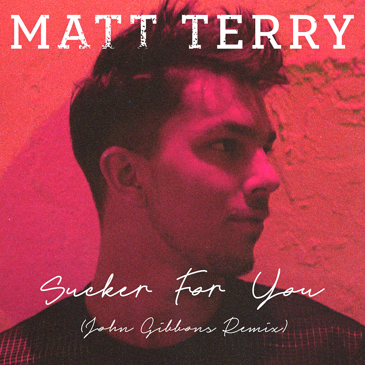 Matt Terry - Sucker for You (John Gibbons Remix)