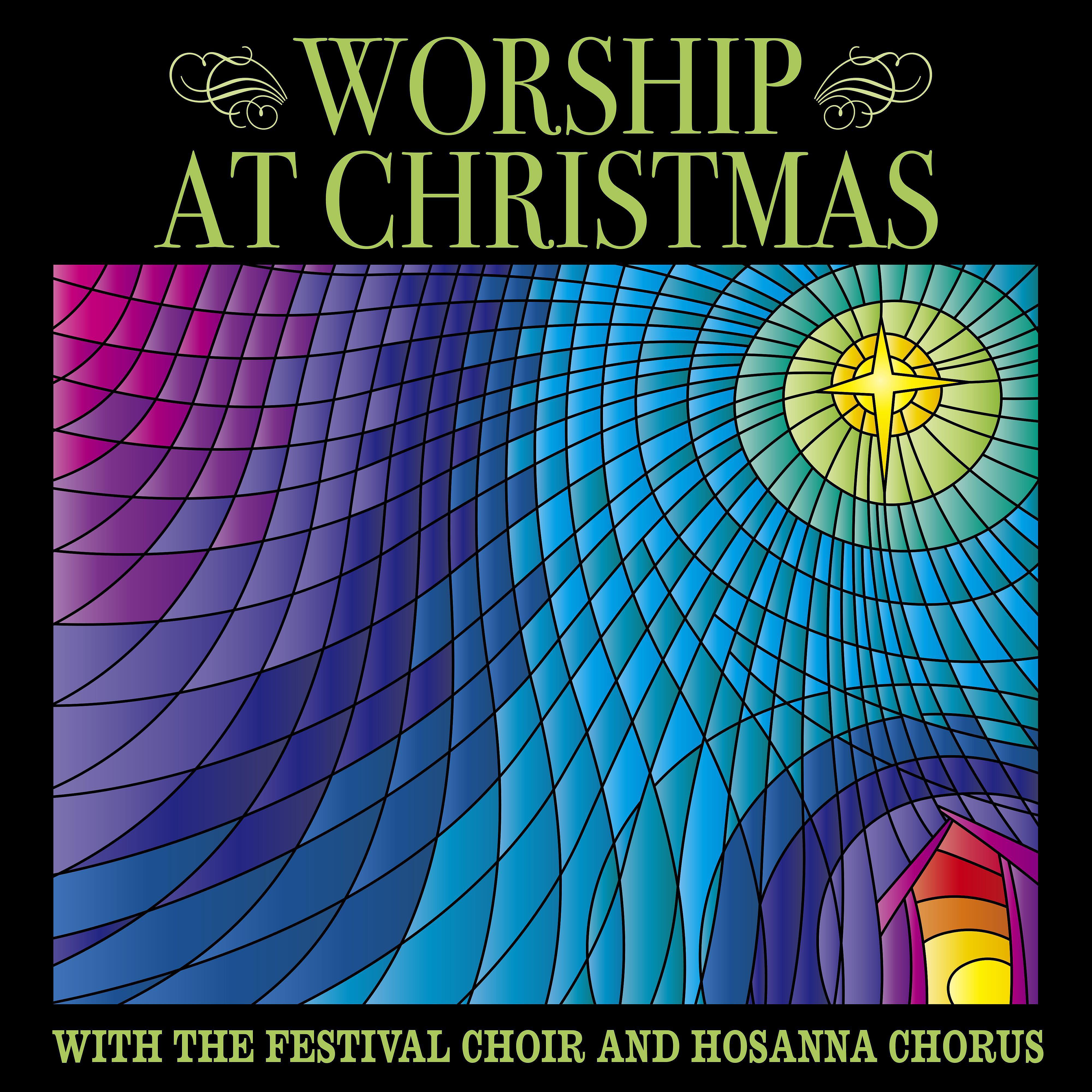 The Festival Choir and Hosanna Chorus - While Shepherds Watched Their Flocks by Night