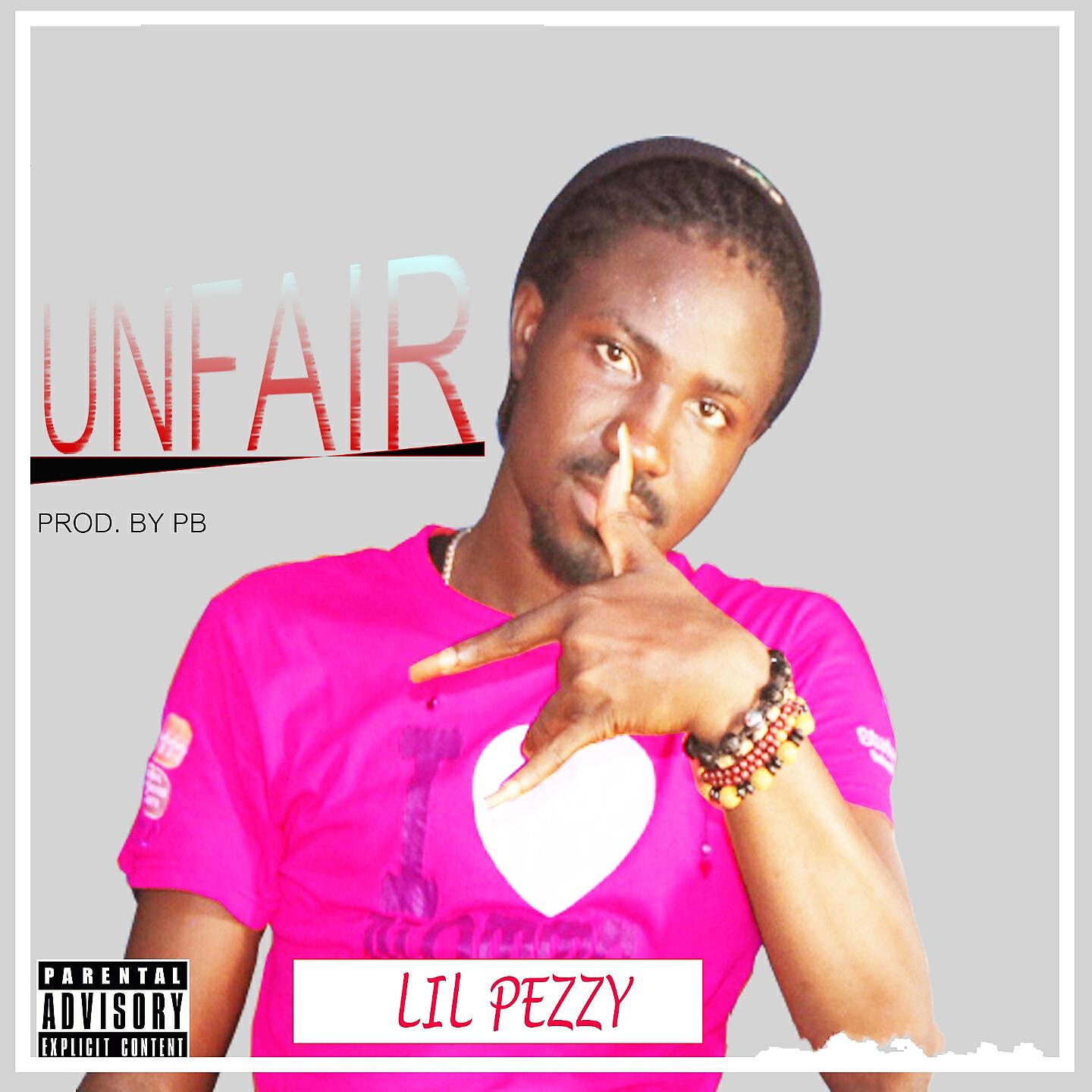 Lil Pezzy - Unfair
