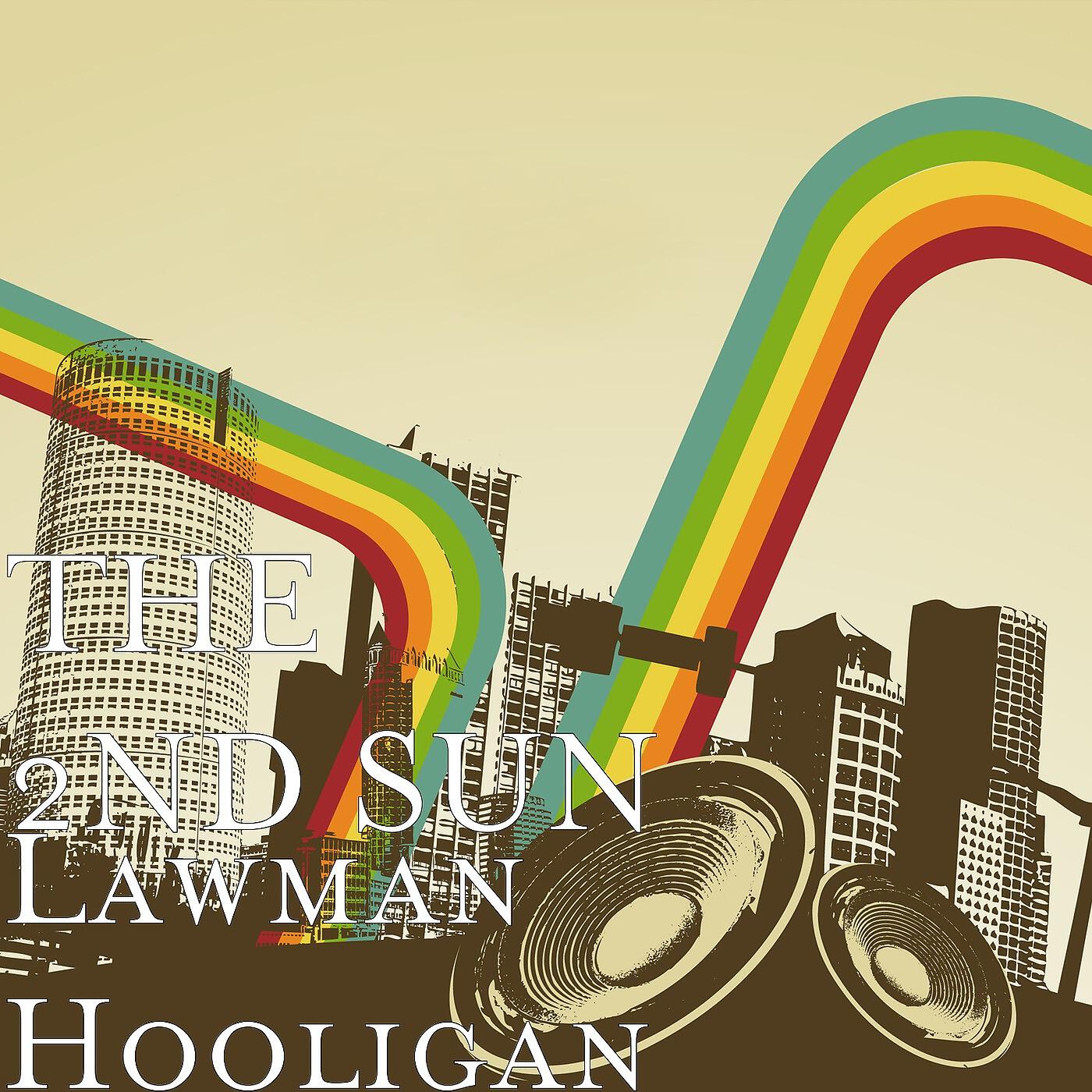THE 2ND SUN - Lawman Hooligan