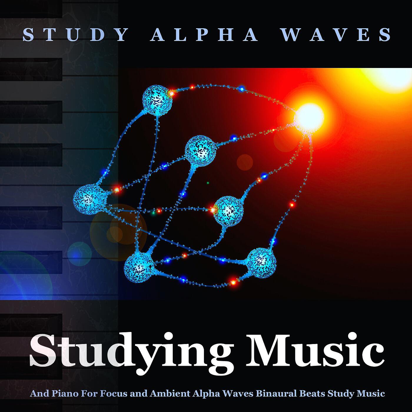 Study Alpha Waves - Relaxing Piano and Binaural Beats Studying Music (feat. Calm Music for Studying)