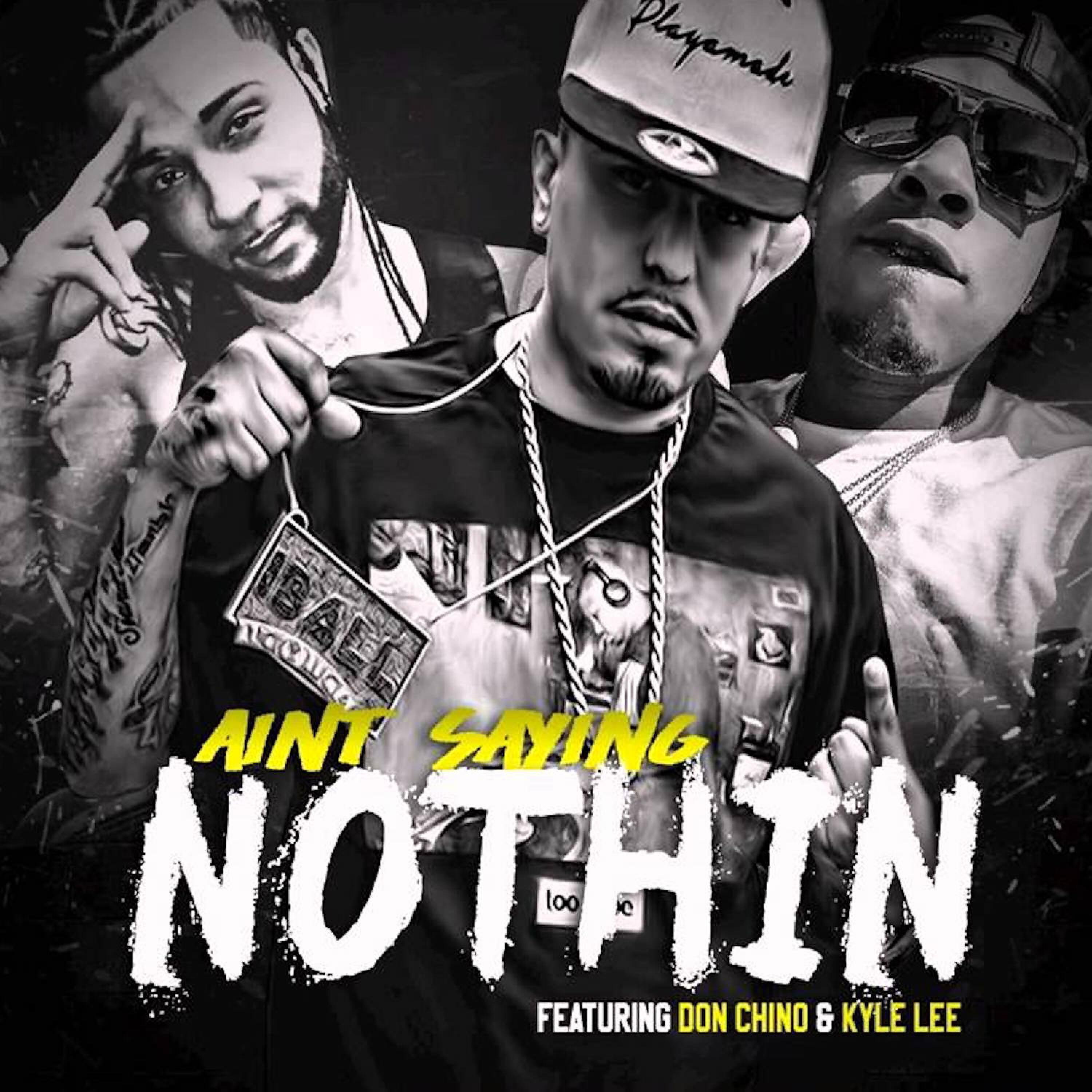 LUCKY LUCIANO - Ain't Saying Nothing (feat. Don Chino & Kyle Lee)