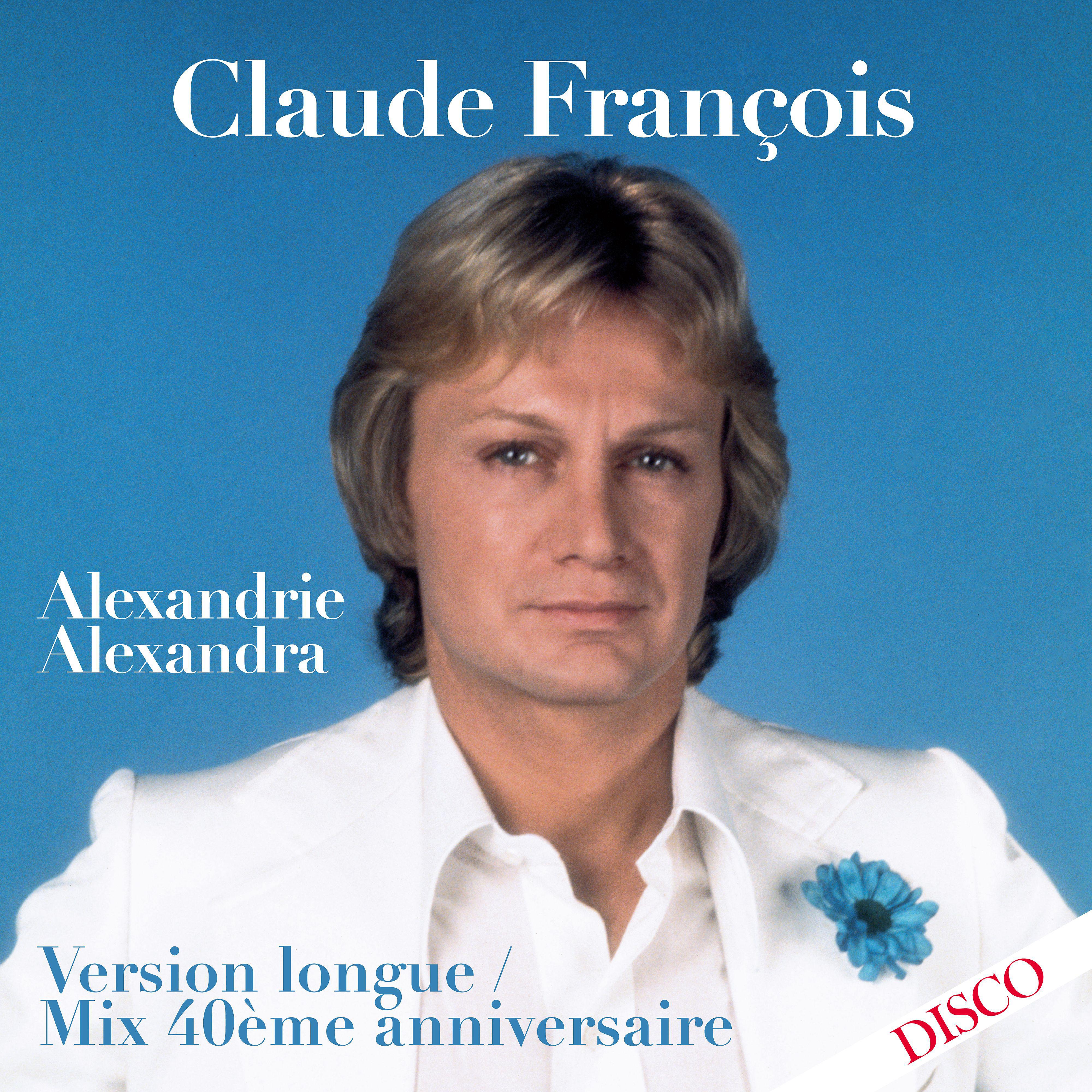 Постер альбома Alexandrie Alexandra (Mix 40ème anniversaire) [Version longue]
