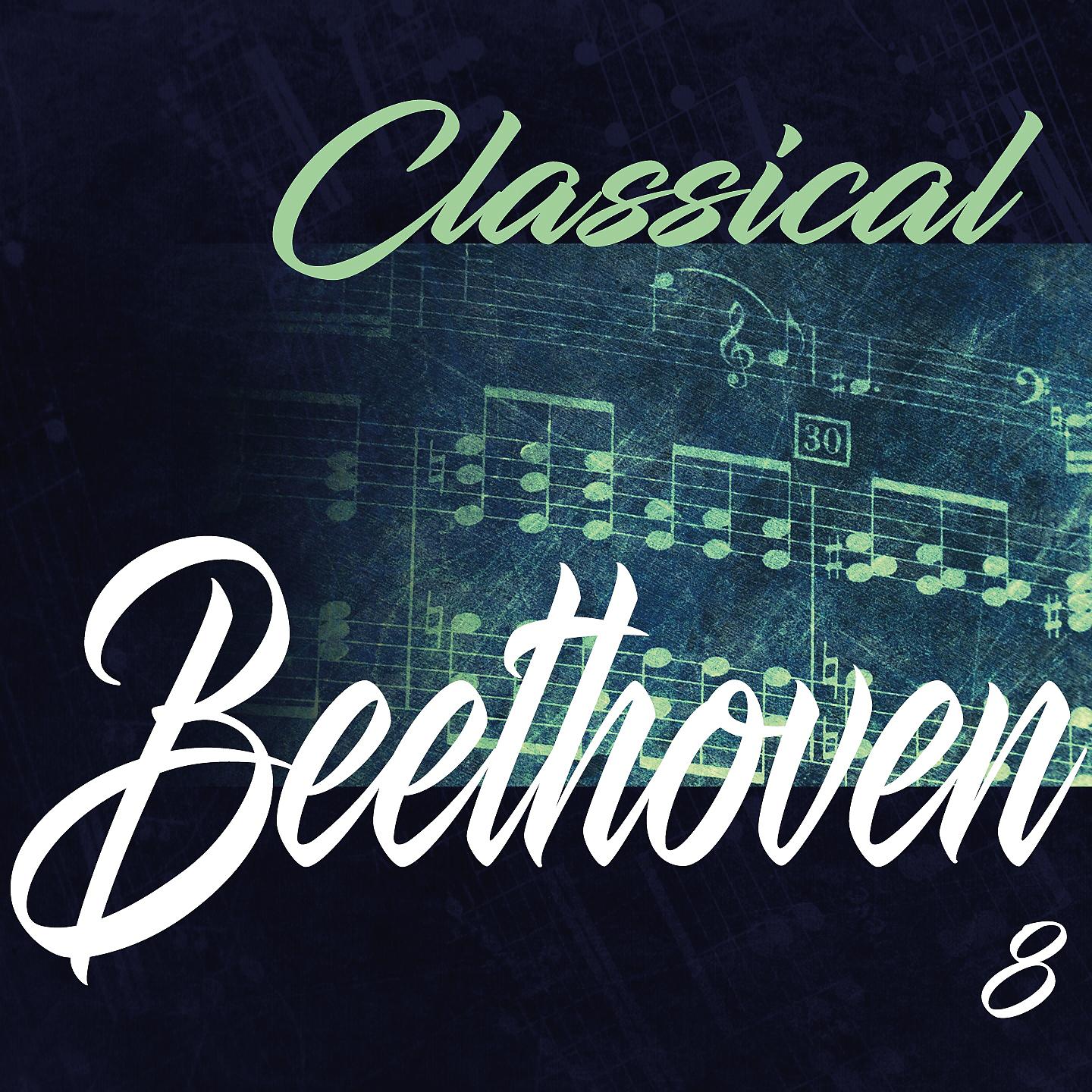 Постер альбома Classical Beethoven 8