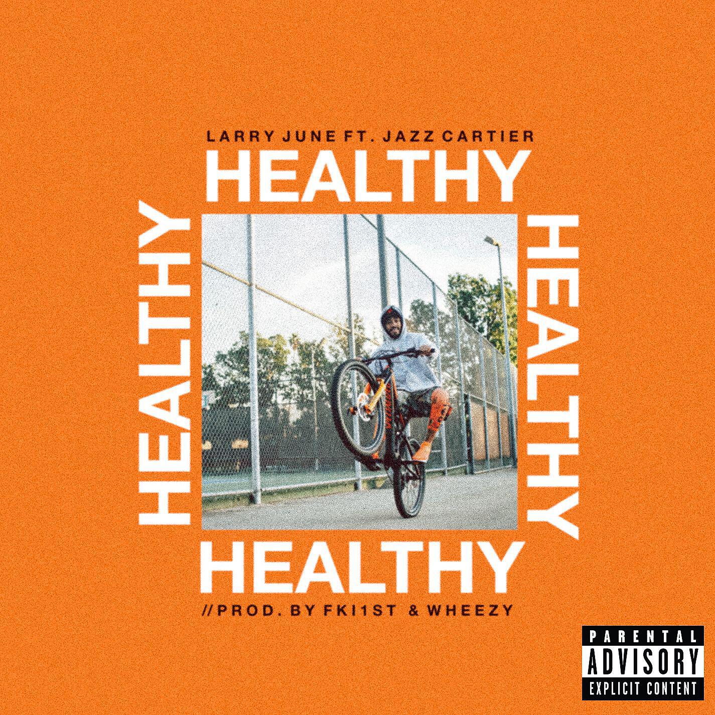 Larry June - Healthy (feat. Jazz Cartier)