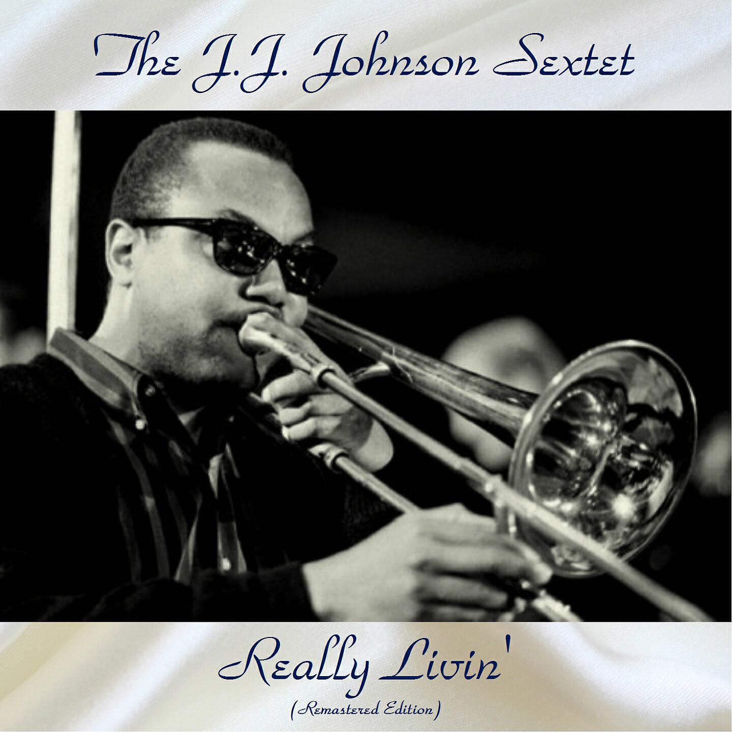 The J.J. Johnson Sextet - Sidewinder (Remastered 2018)