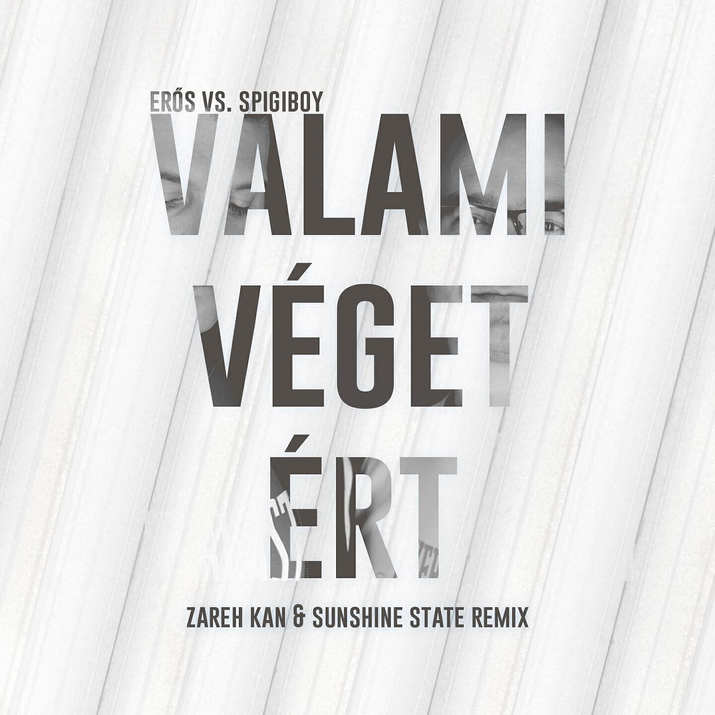 Eros - Valami Véget Ért (Zareh Kan & Sunshine State Remix)