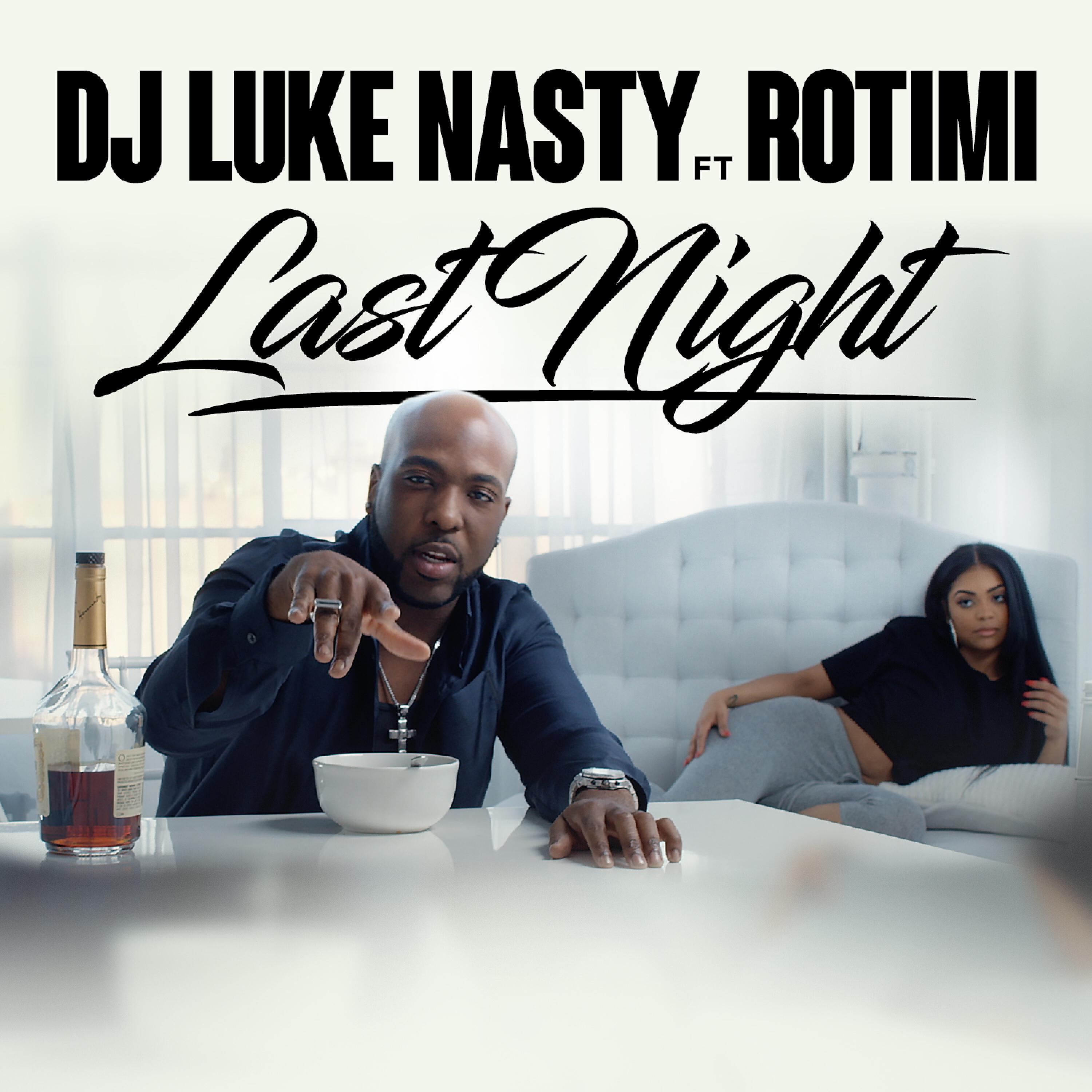 DJ Luke Nasty - Last Night (feat. Rotimi)