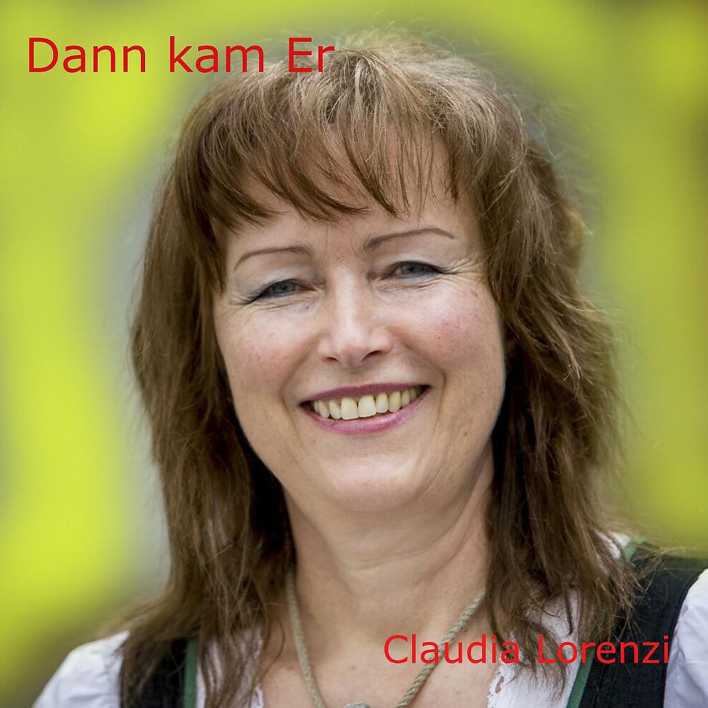 Claudia Lorenzi - Dann kam er