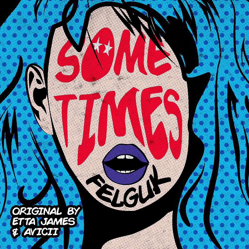Felguk - Sometimes (Original Mix)
