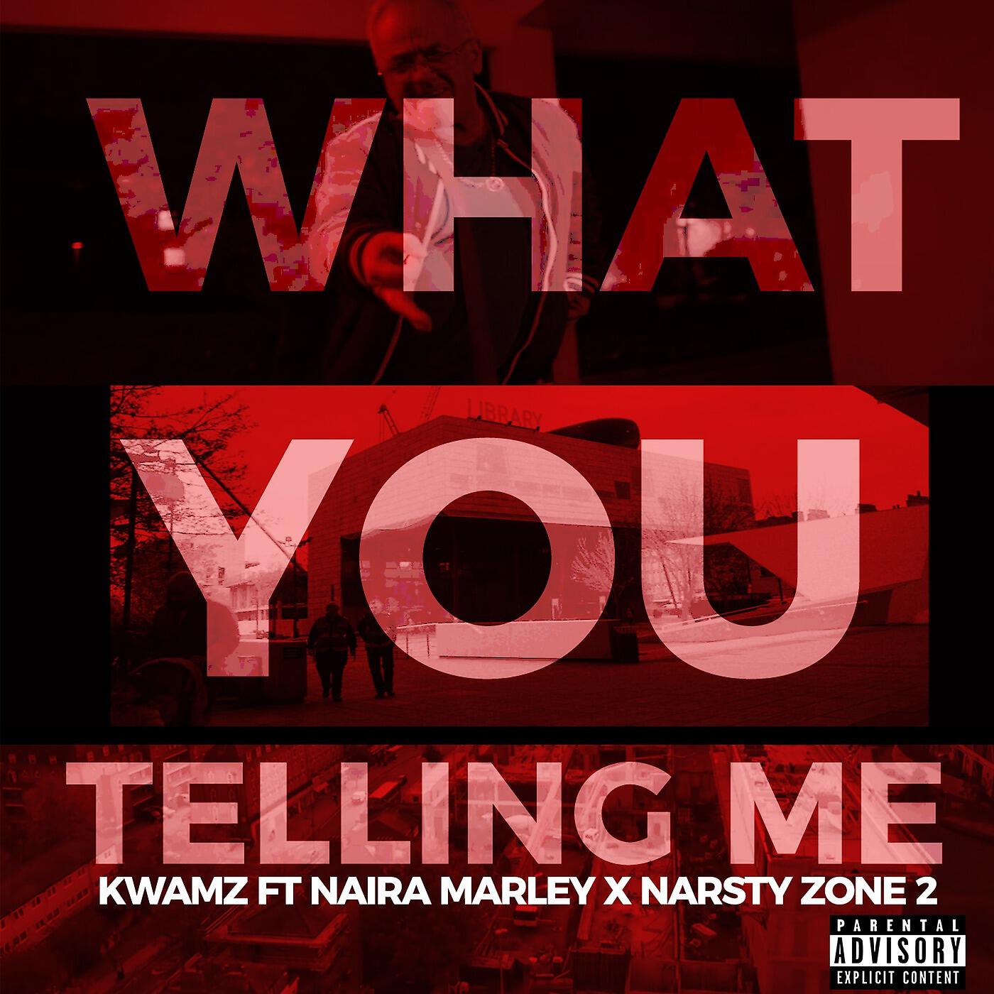 KWAMZ - What You Telling Me (feat. Naira Marley & Narsty Zone 2)