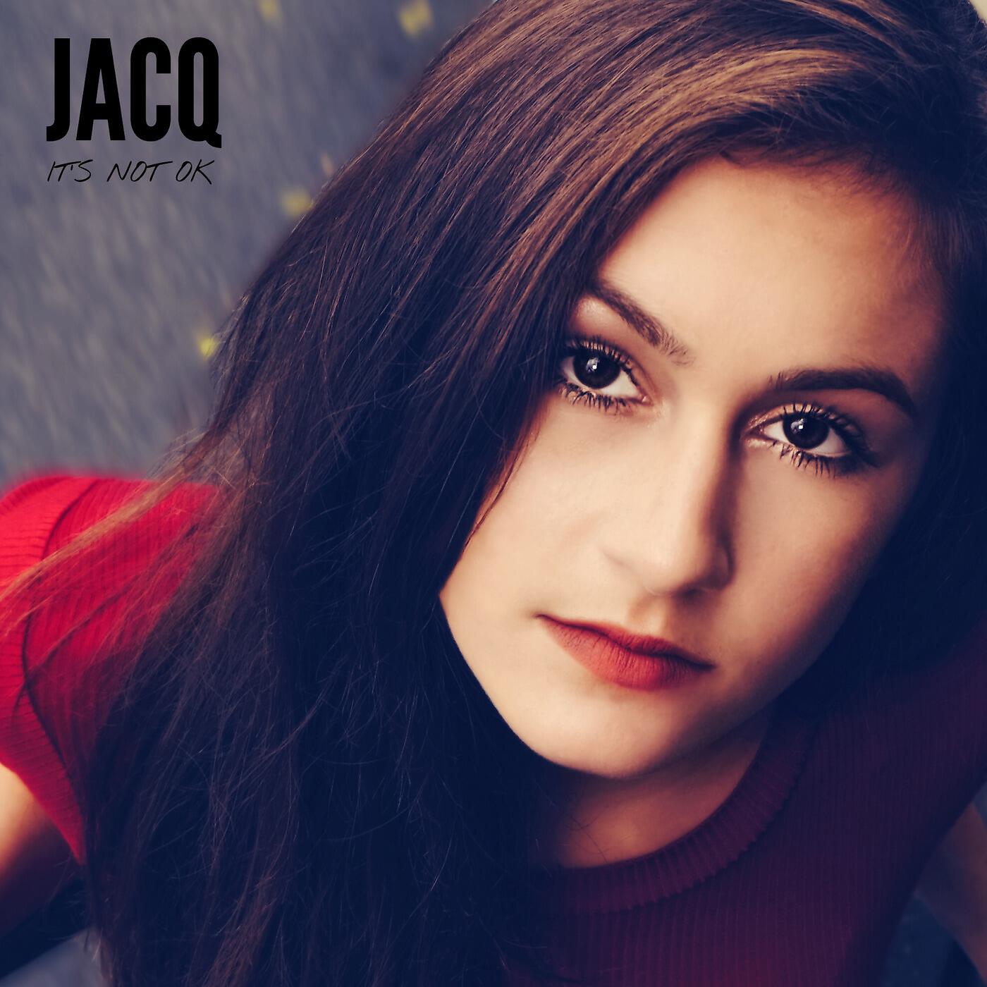 Jacq - It's Not OK