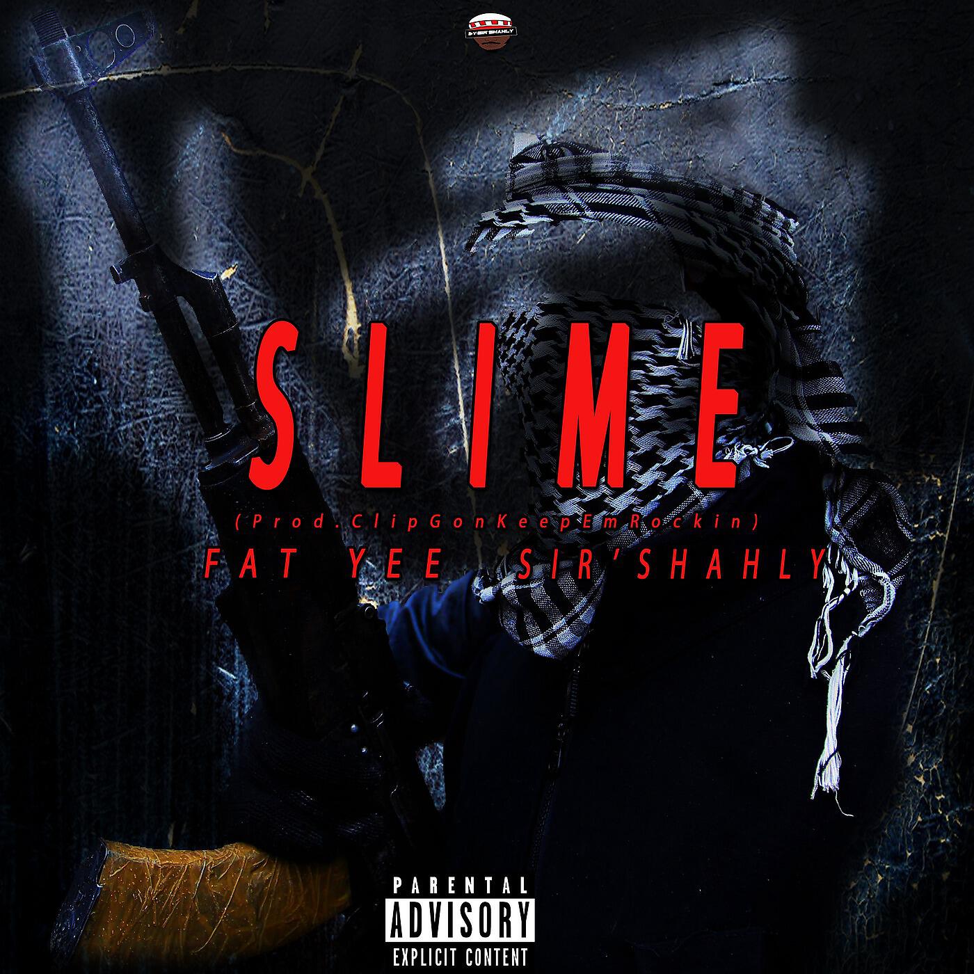 FAT YEE & Sir'Shahly - Slime