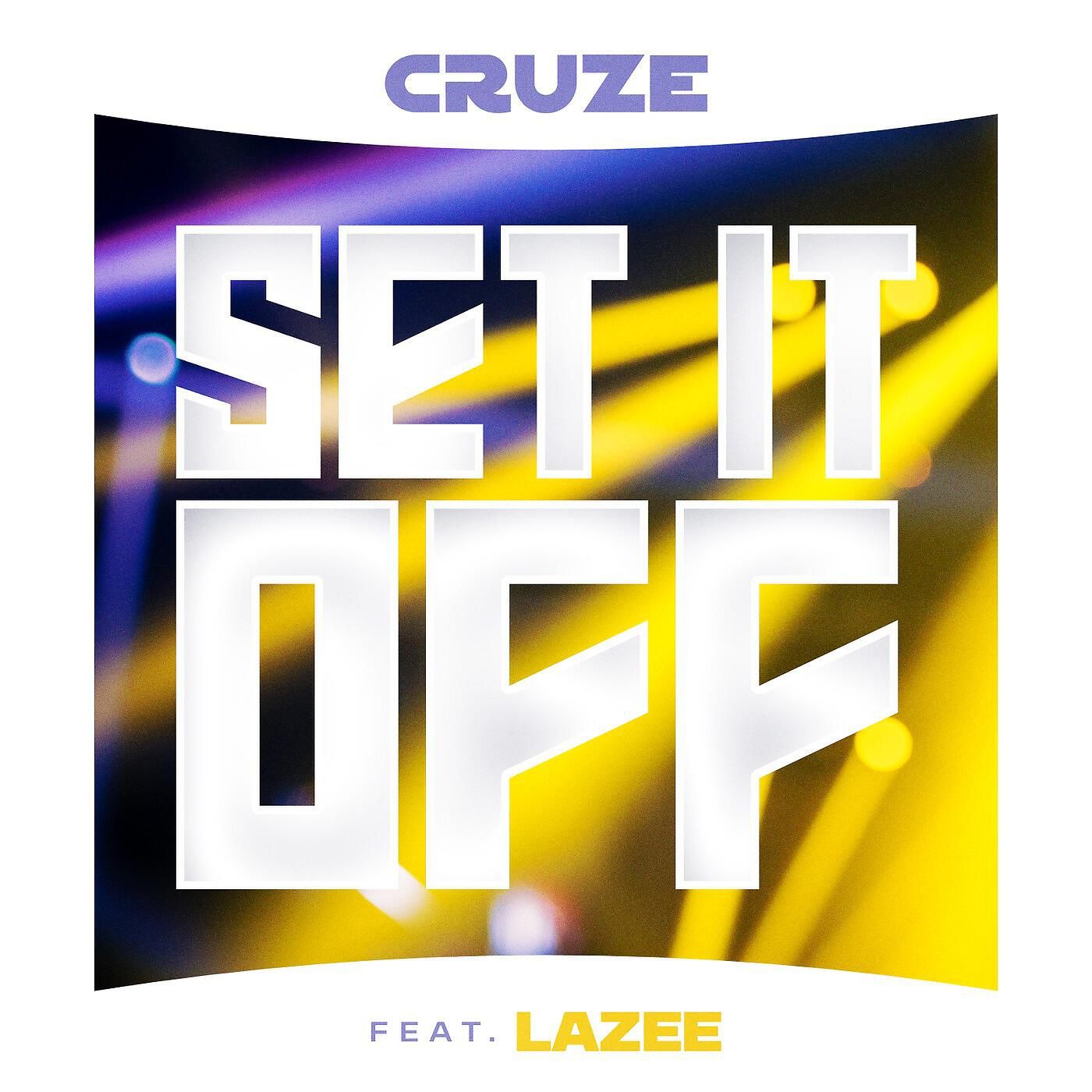 Cruze - Set It off (DJ Edit) [feat. Lazee]