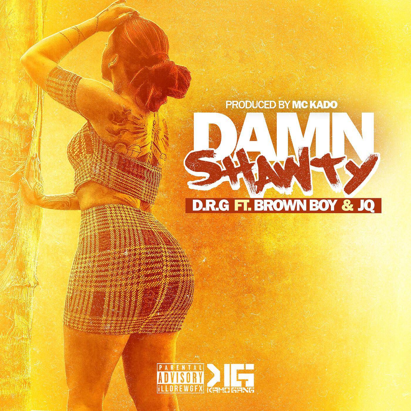 D.R.G - Damn Shawty (feat. Brown Boy & Jq)