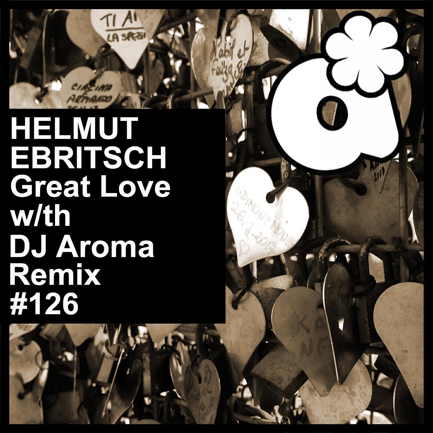 Helmut Ebritsch - Great Love (DJ Aroma Mix)
