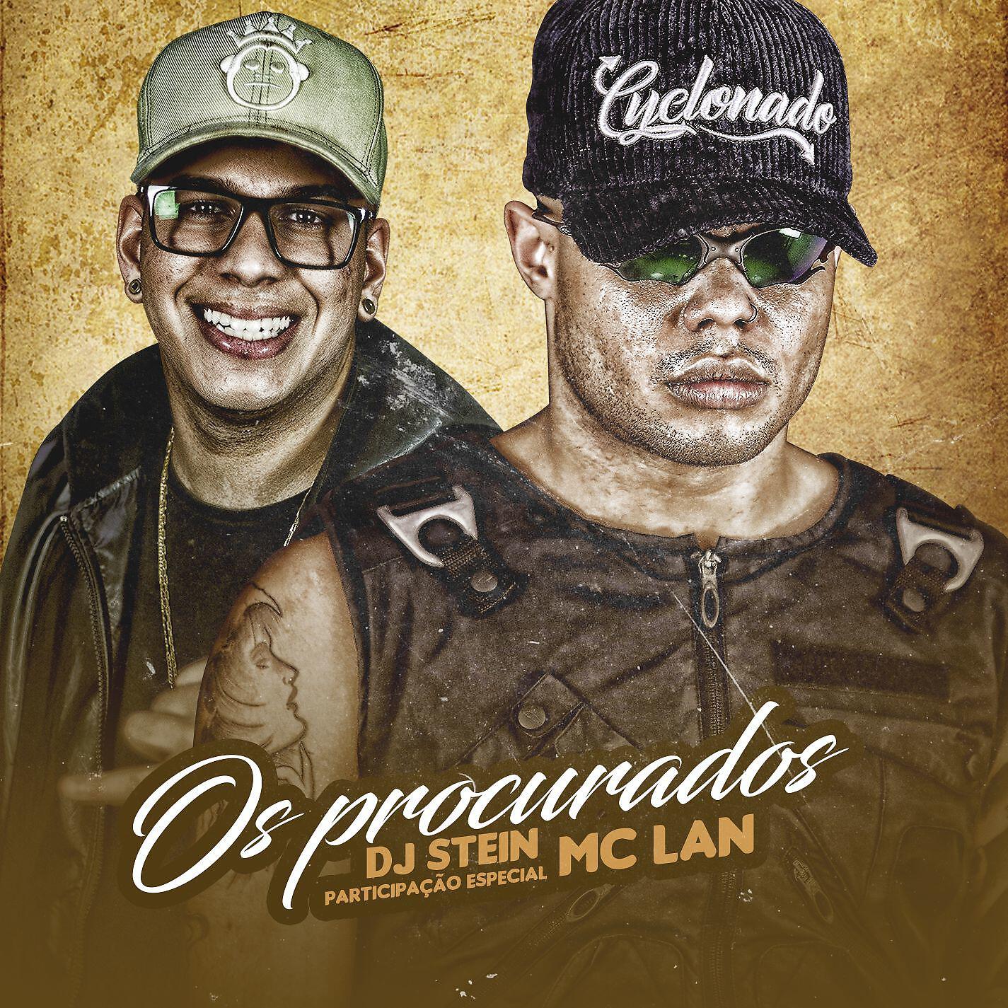 DJ Stein - Os procurados (Participação especial MC Lan)