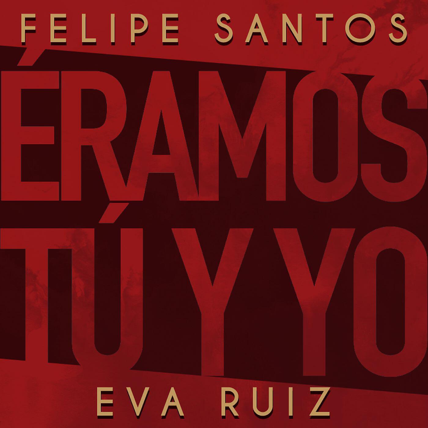 Felipe Santos - Éramos tú y yo