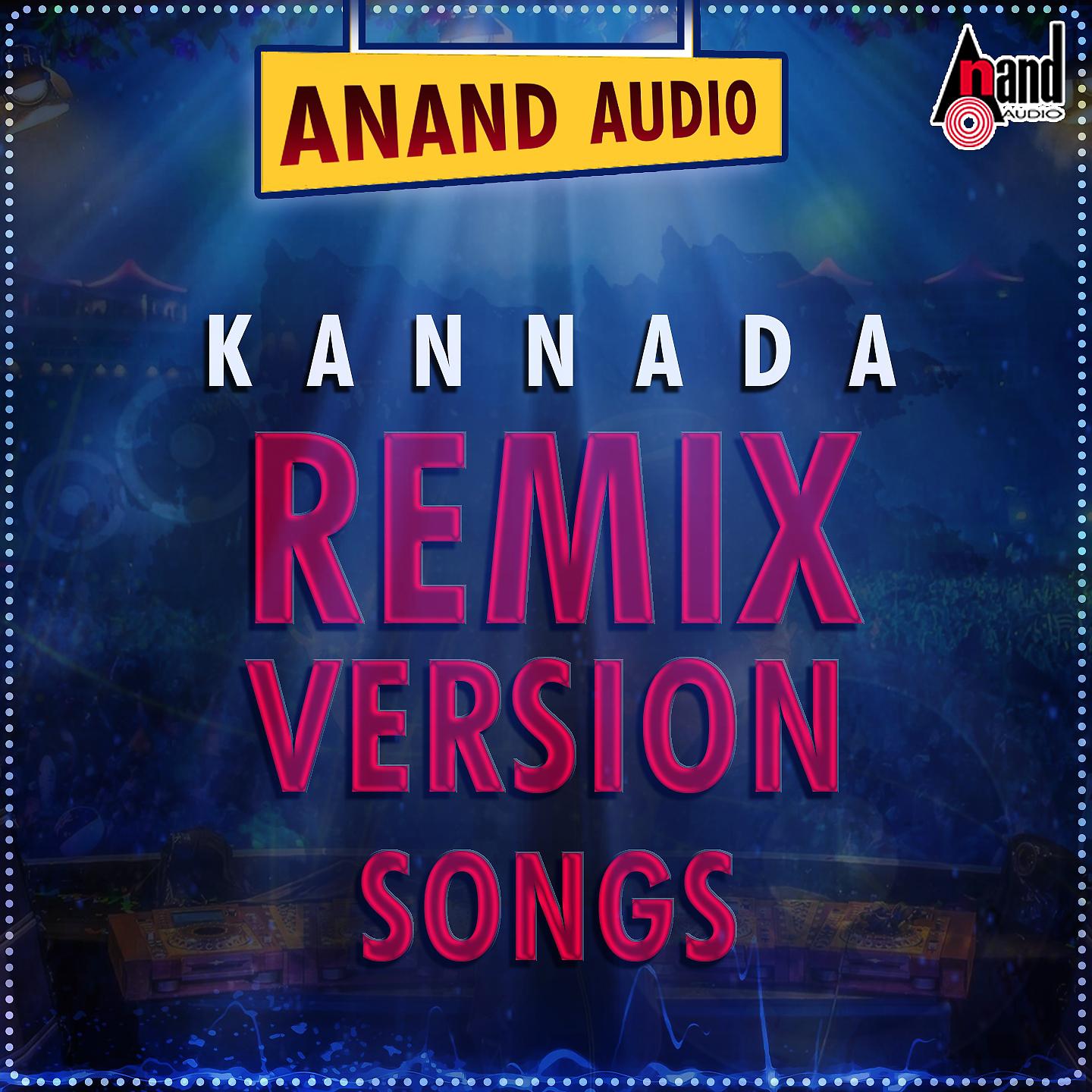 Постер альбома Anand Audio Kannada Remix Version Songs