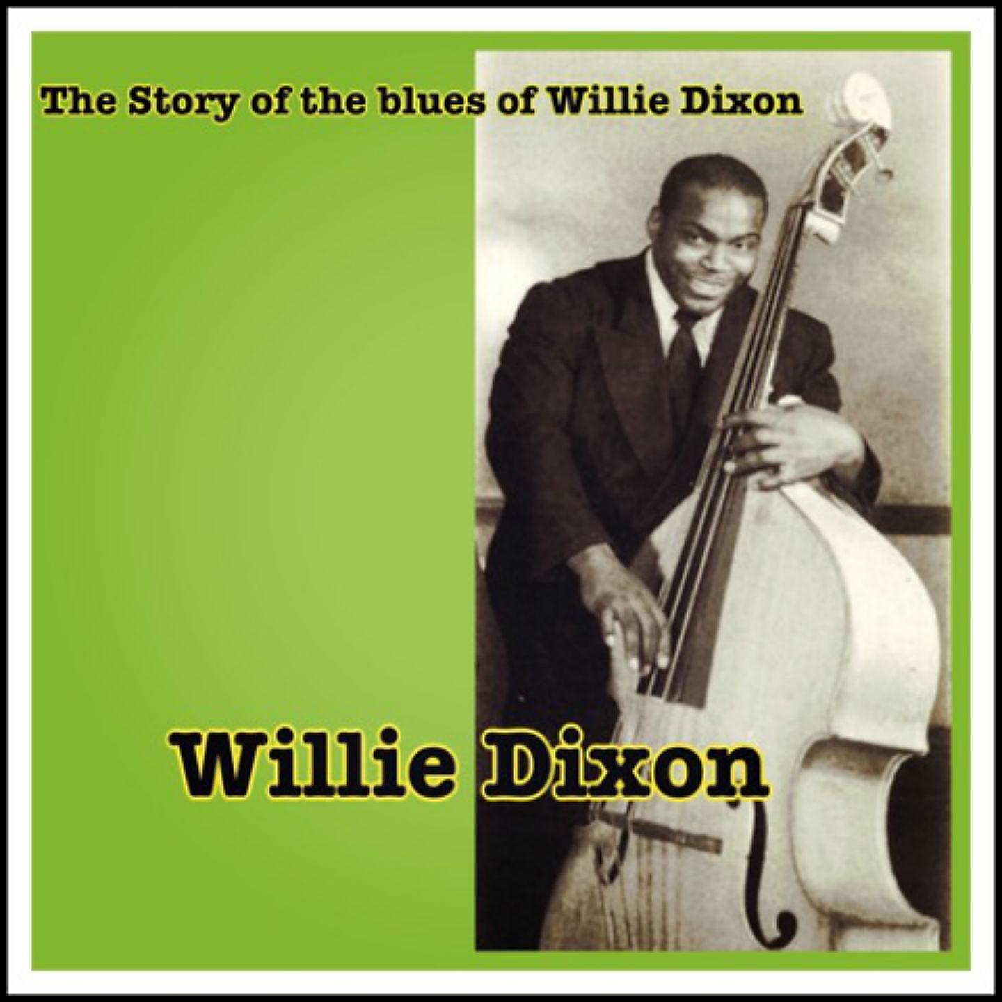 Постер альбома The Story of the Blues of Willie Dixon