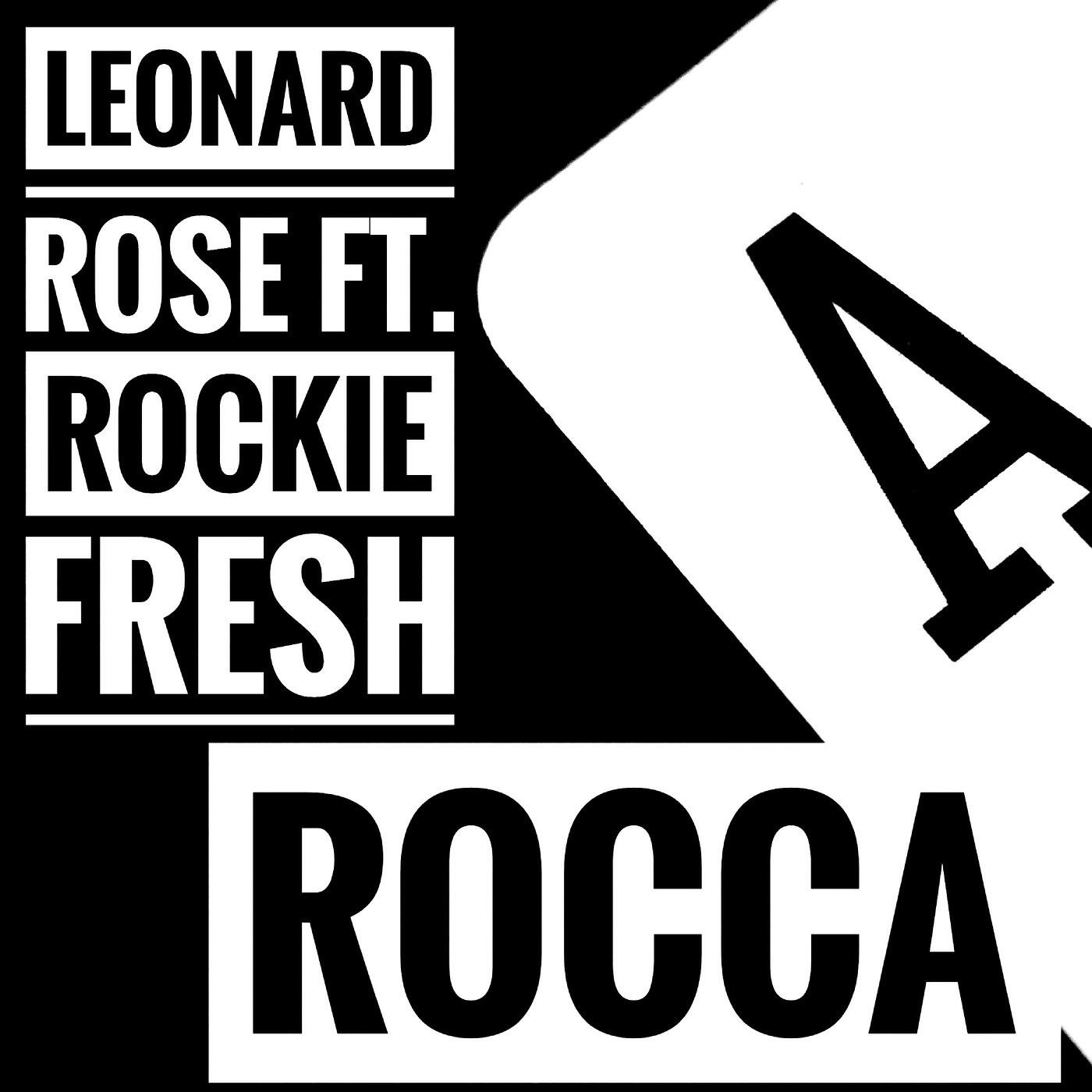 Leonard Rose - Rocca (feat. Rockie Fresh)