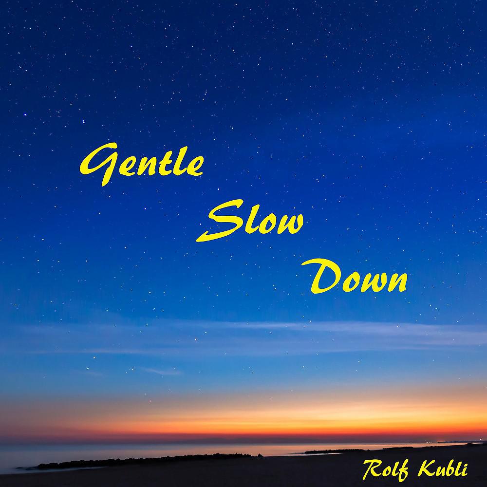 Постер альбома Gentle Slow Down