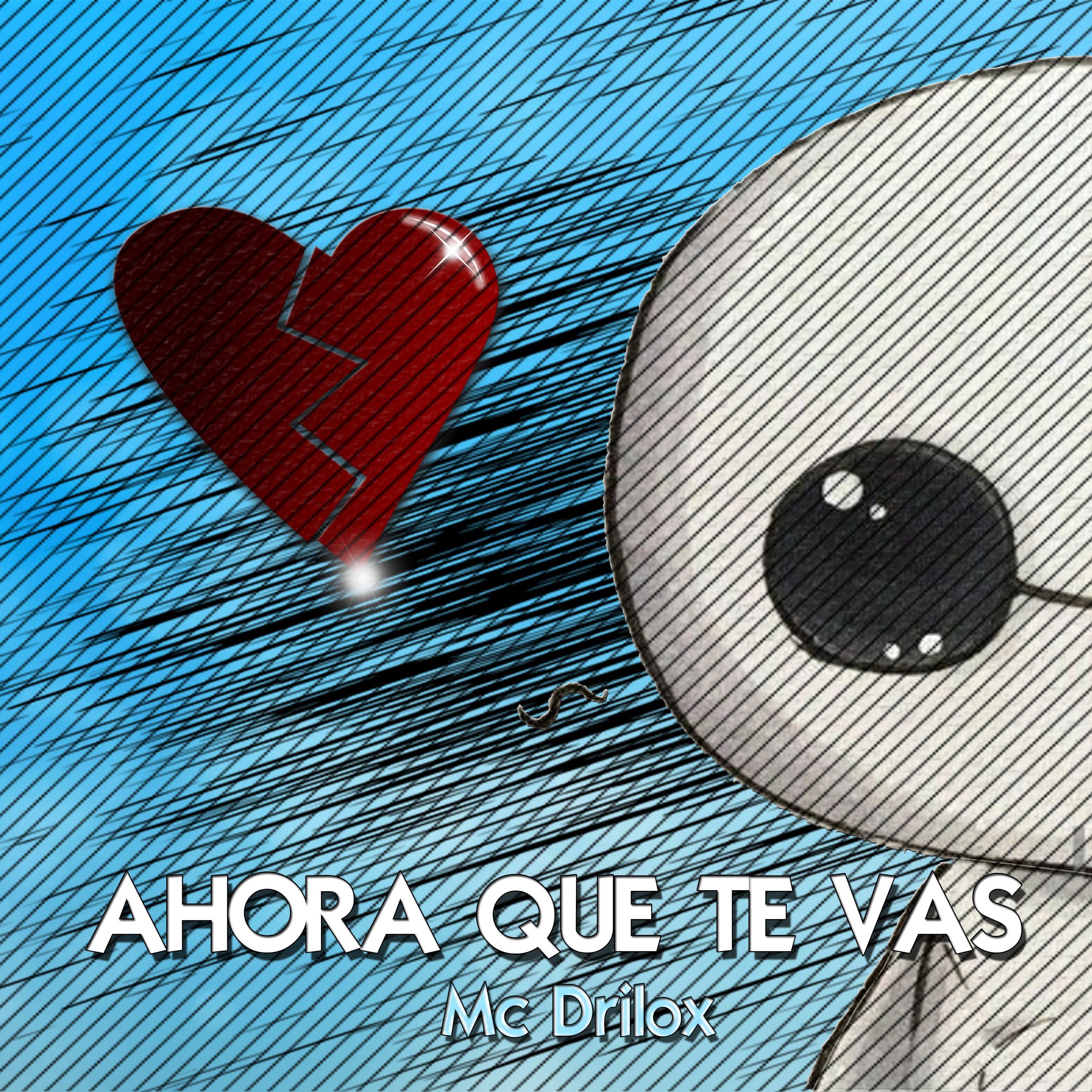 MC Drilox - Ahora Que Te Vas