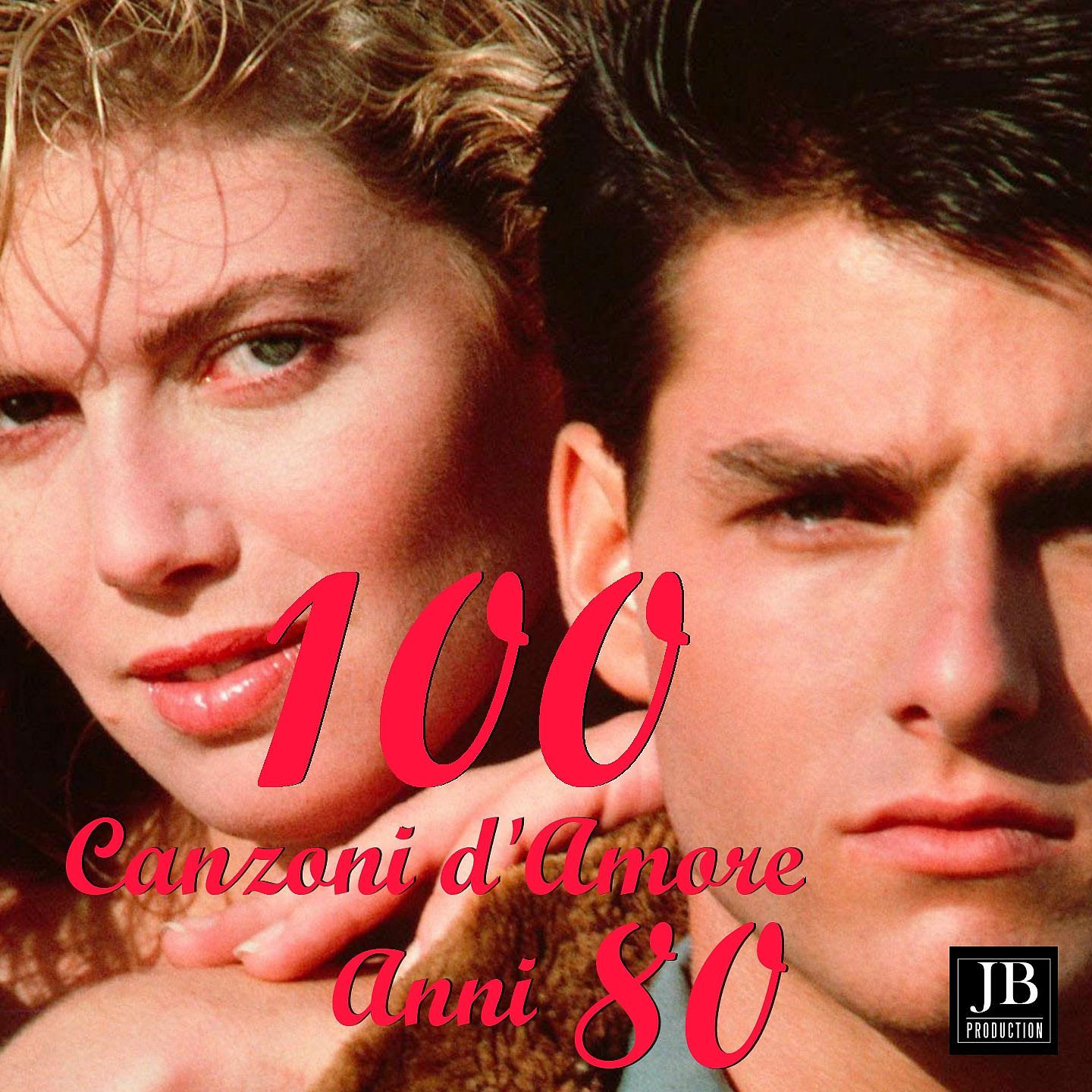Постер альбома 100 Canzoni D'Amore Anni 80