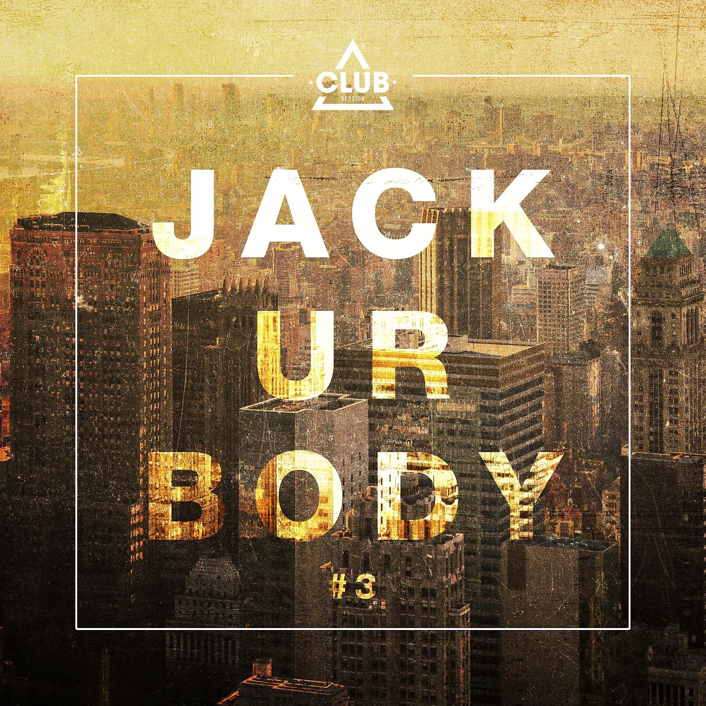 Постер альбома Jack Ur Body #3