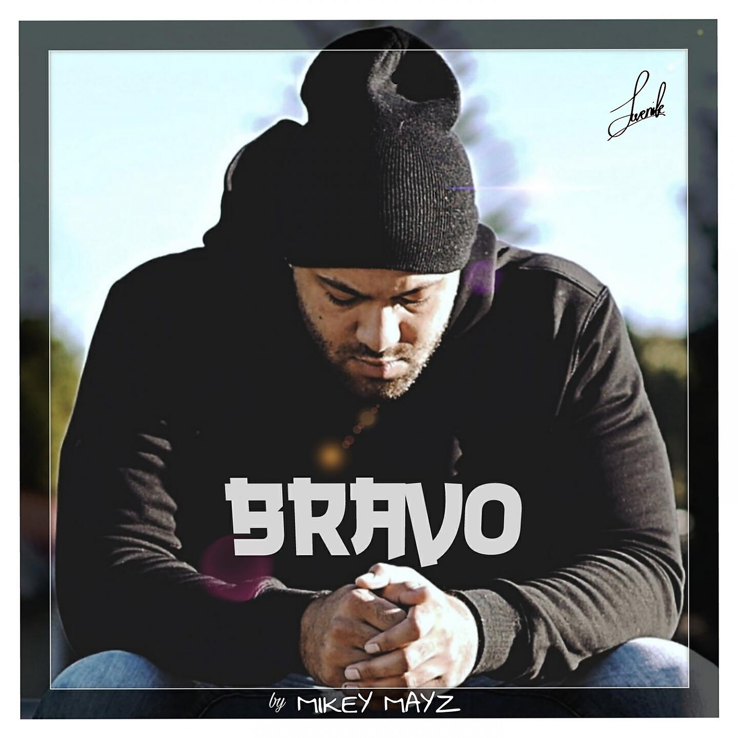 Mikey Mayz - Bravo