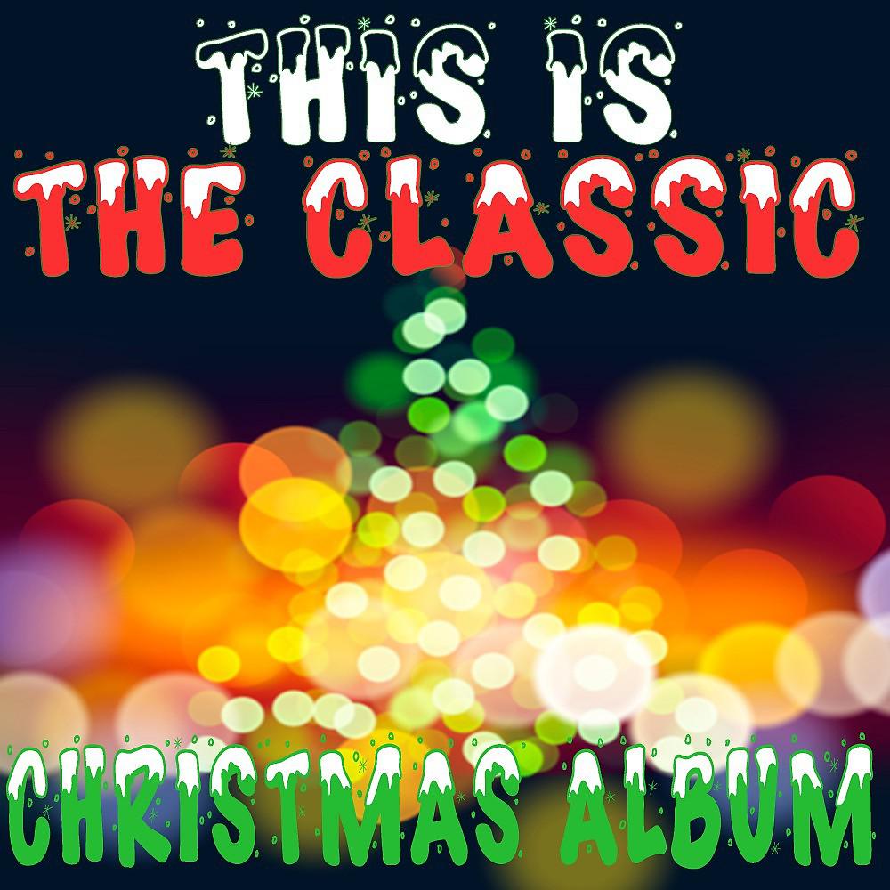 Постер альбома This Is the Classic Christmas Album