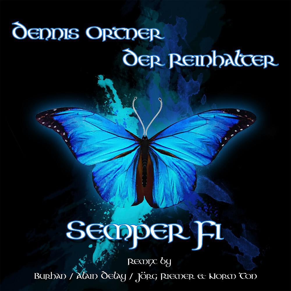 Dennis Ortner & Der Reinhalter - Semper Fi (Alain Delay Remix)