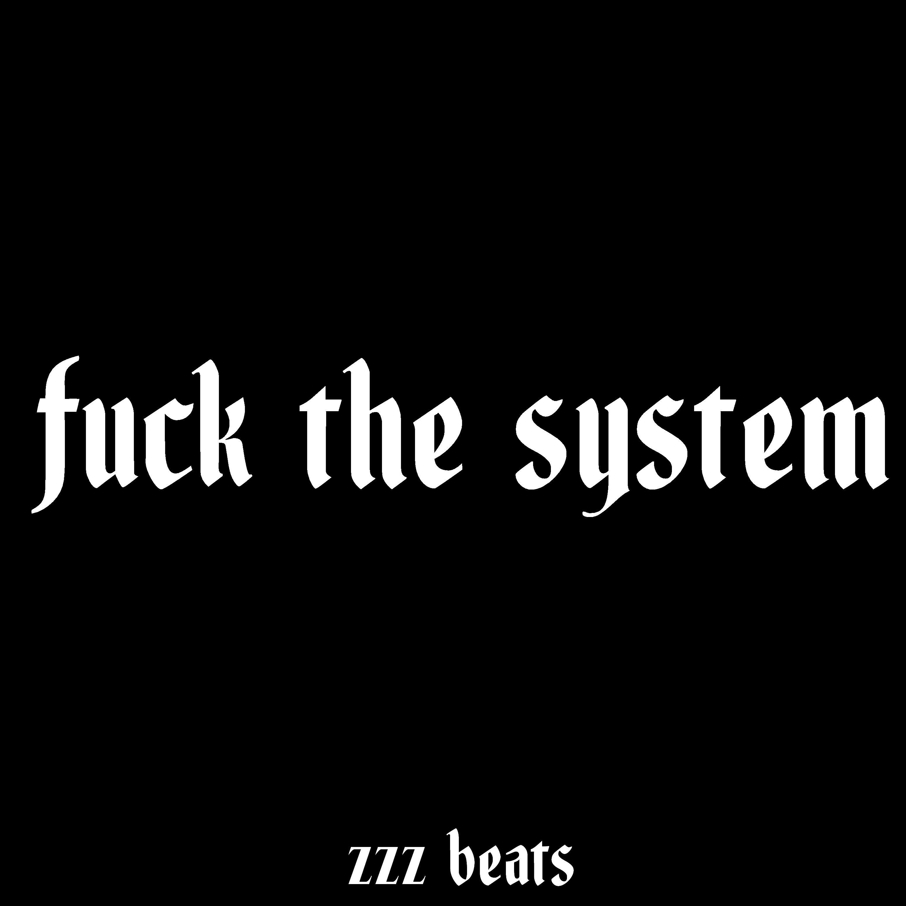 Zzz Beats - Fuck the System