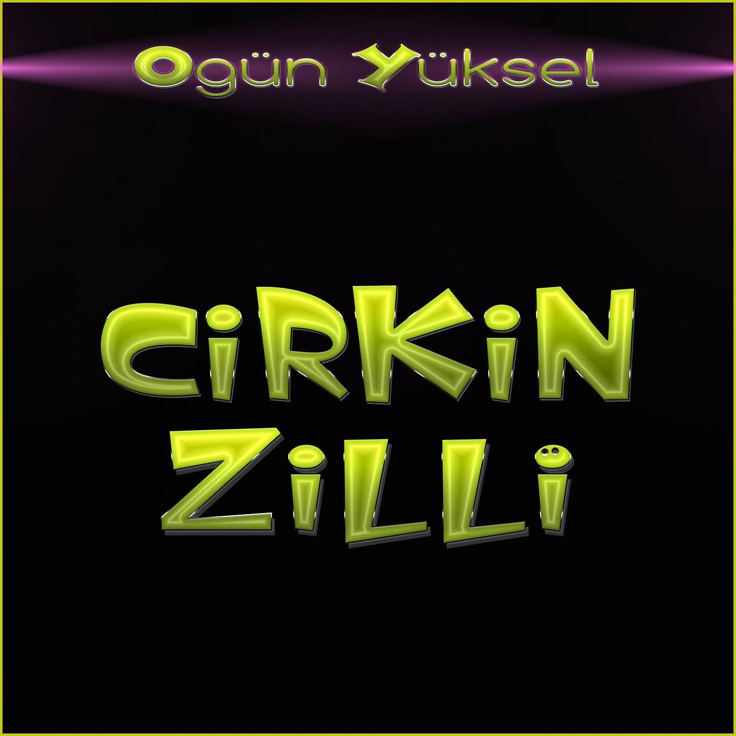 Постер альбома Çirkin Zilli