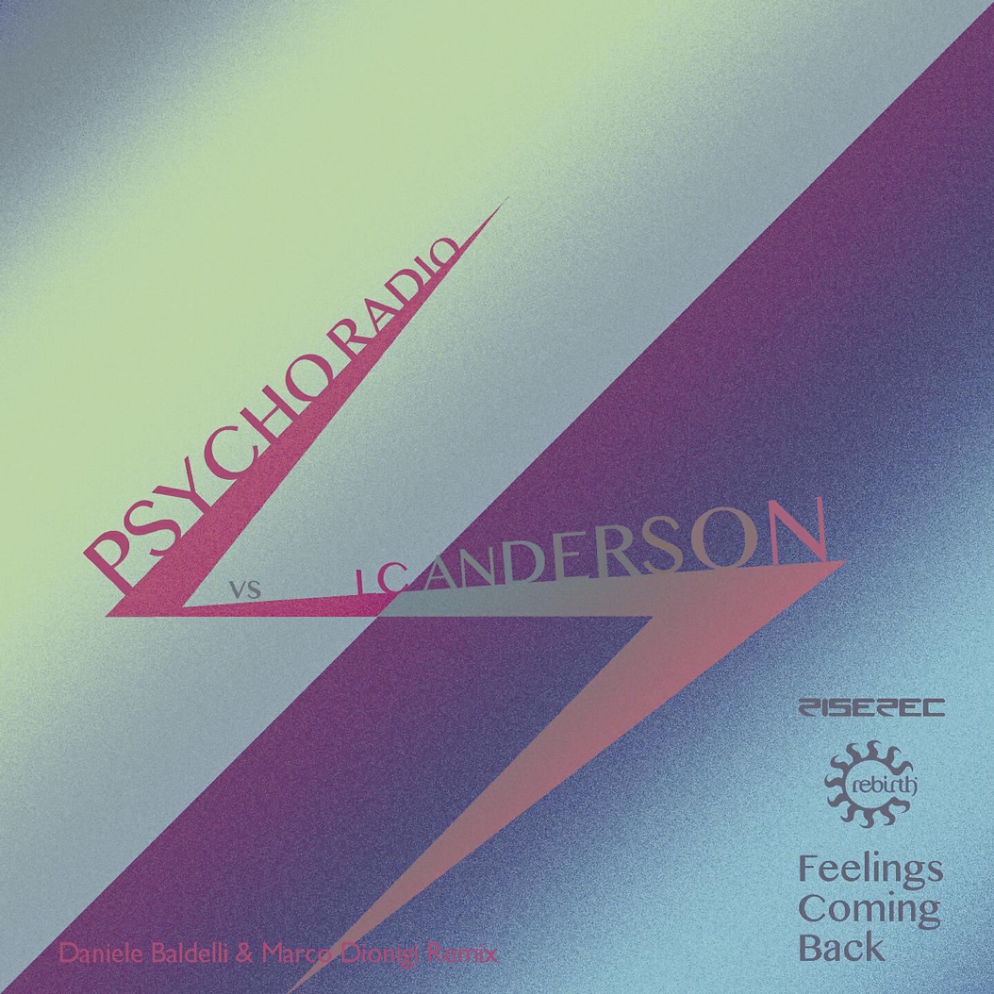 Psycho Radio - Feelings Coming Back (Daniele Baldelli & Marco Dionigi Remix)